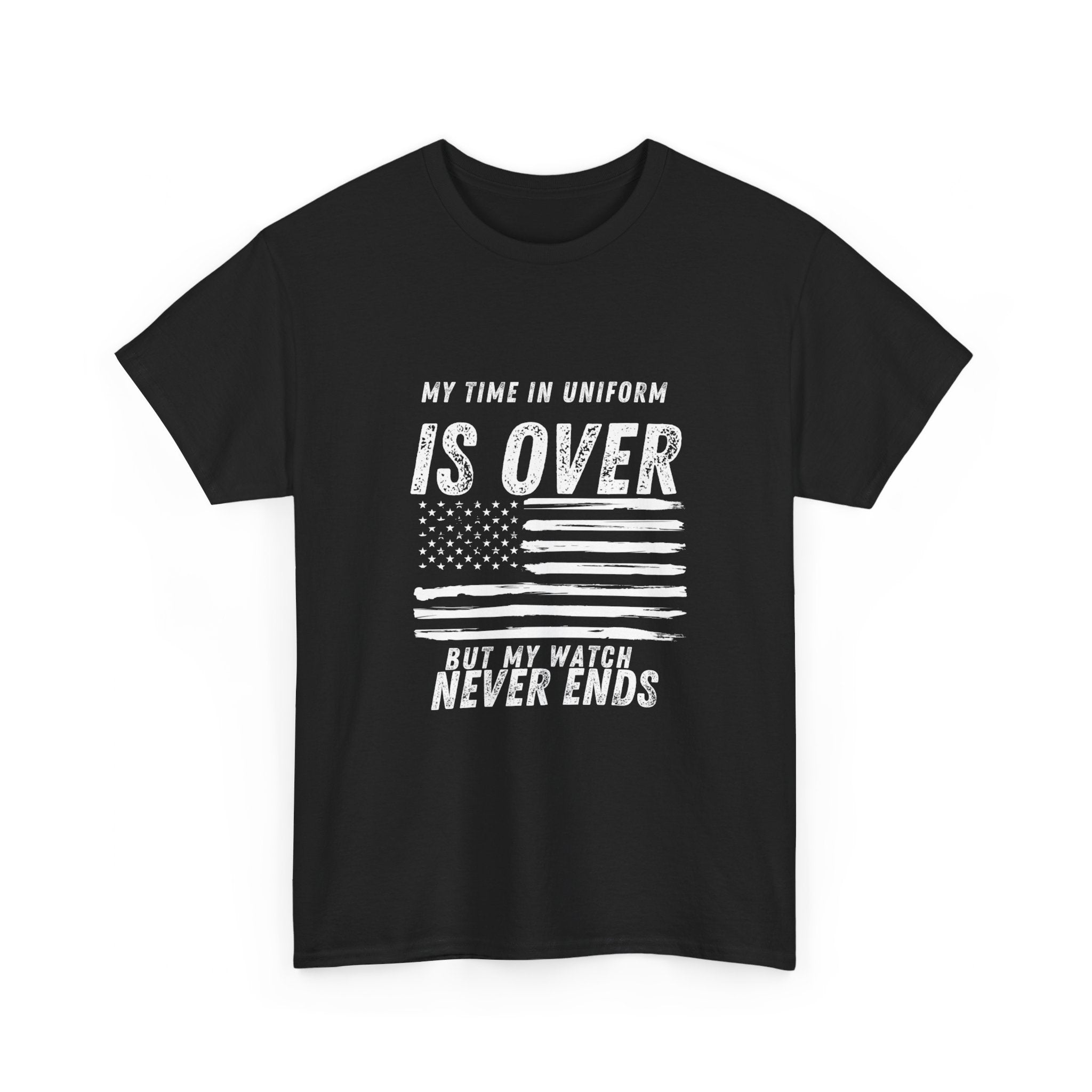 My Time in Uniform Ends, But My Watch Never Stops - Veteran's Pride T-Shirt