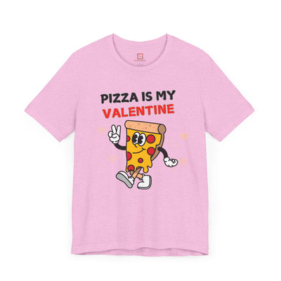 Pizza is My Valentine: Funny Valentine's Day T-Shirt for Foodies