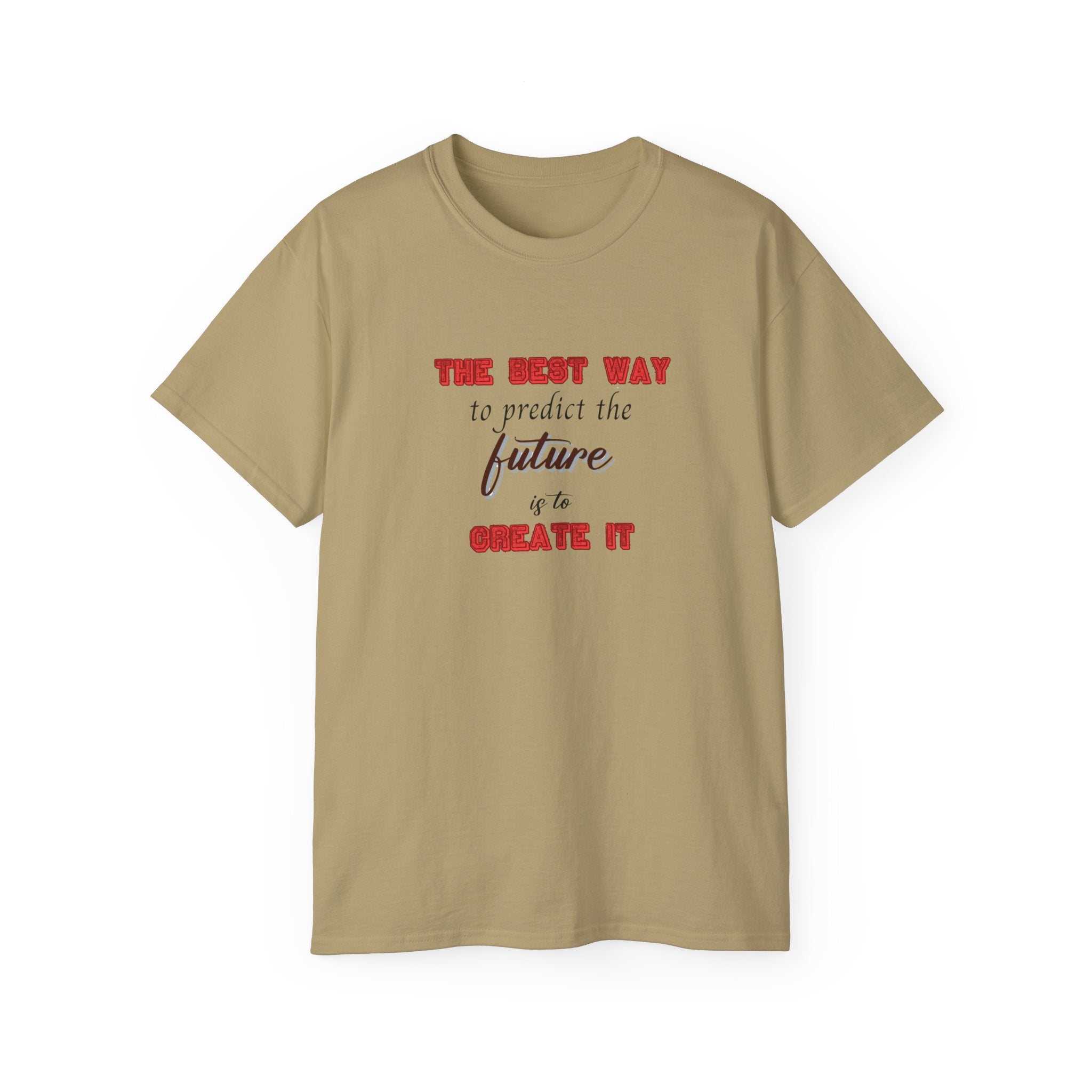 The Best Way to Predict the Future is to Create It' T-Shirt - Motivational Tee for Visionaries and Go-Getters, Motivational Tee