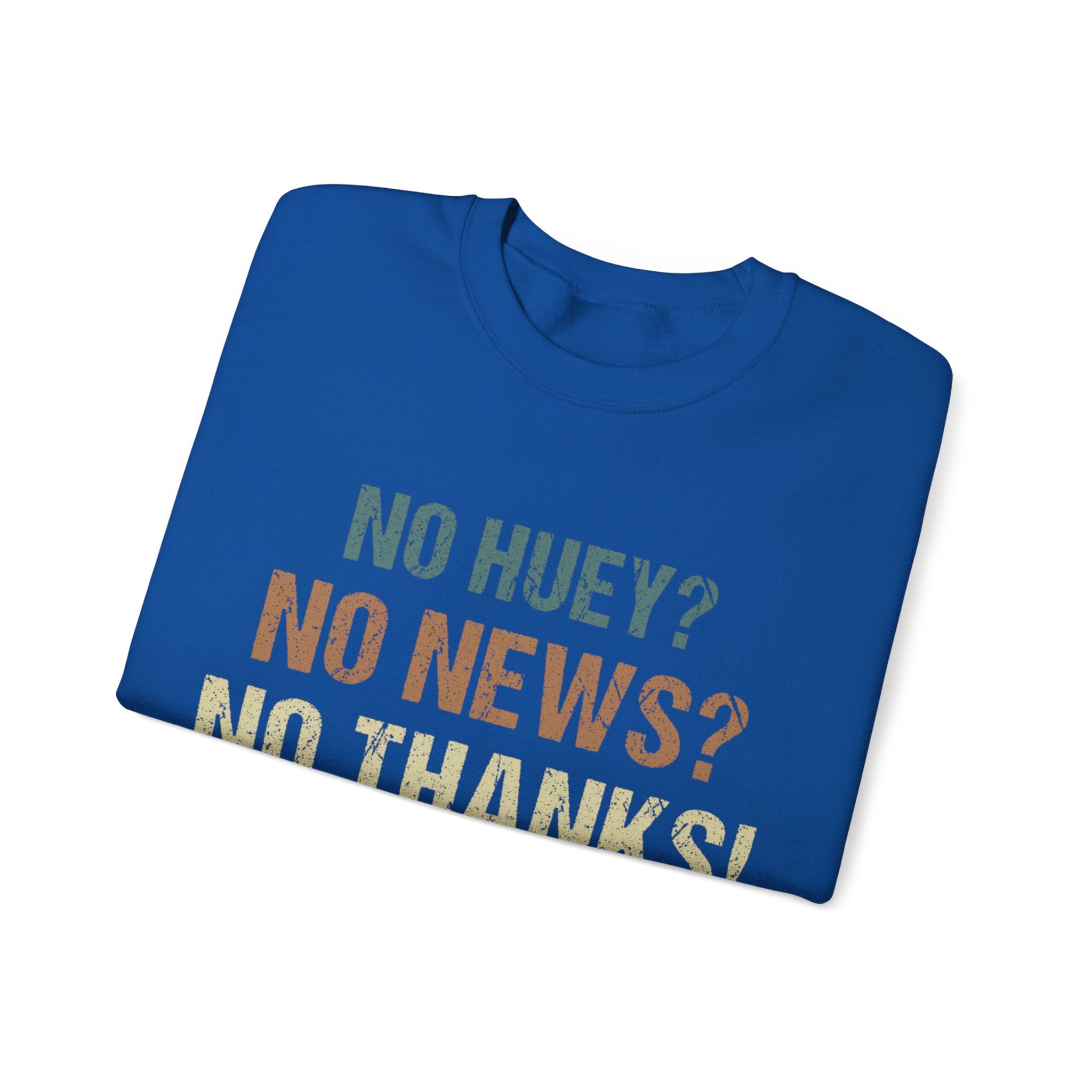 Vintage Vibes Retro No Huey No News No Thanks Sweatshirt - Trendy Minimalist Graphic Print Pullover for Men and Women