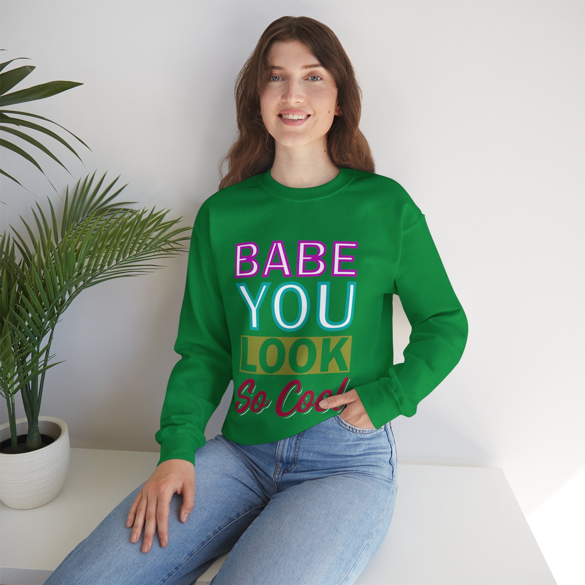 Babe You Look So Cool Crewneck Sweatshirt : Cool Babe Sweatshirt - Trendy Graphic Pullover for Women