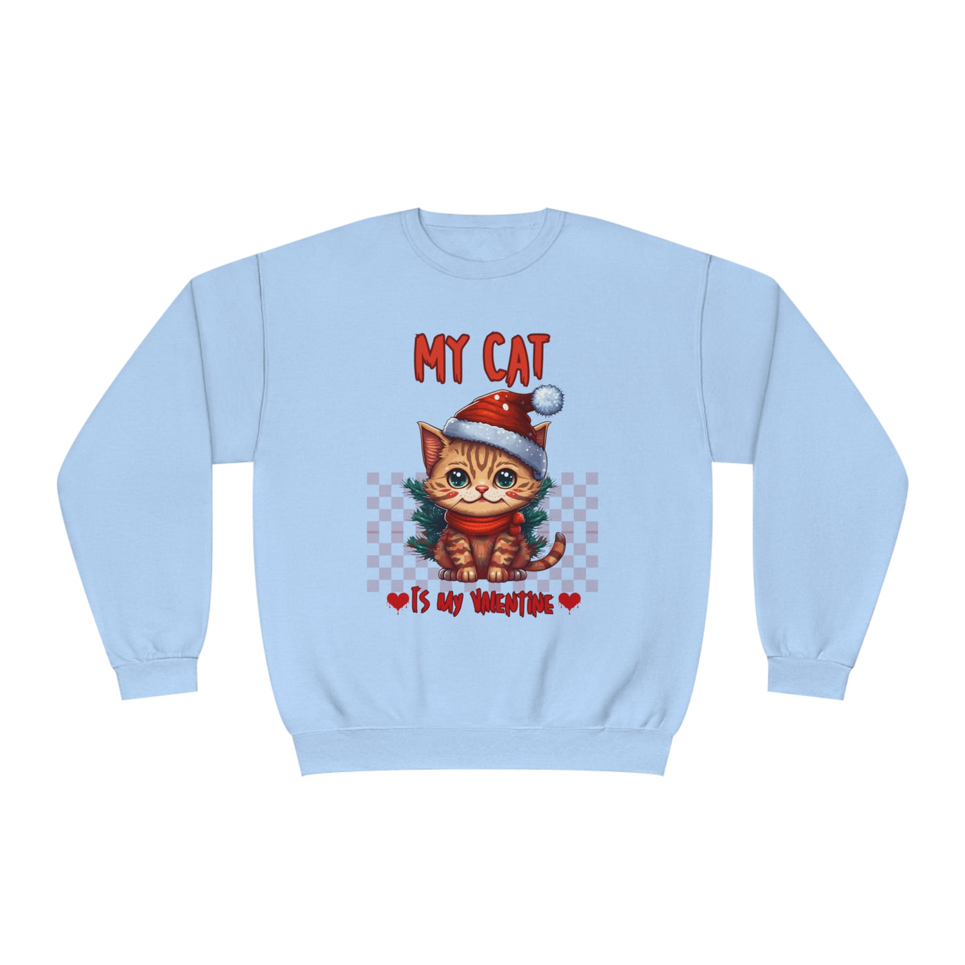 My Cat is My Valentine: Funny Cat Lover Sweatshirt