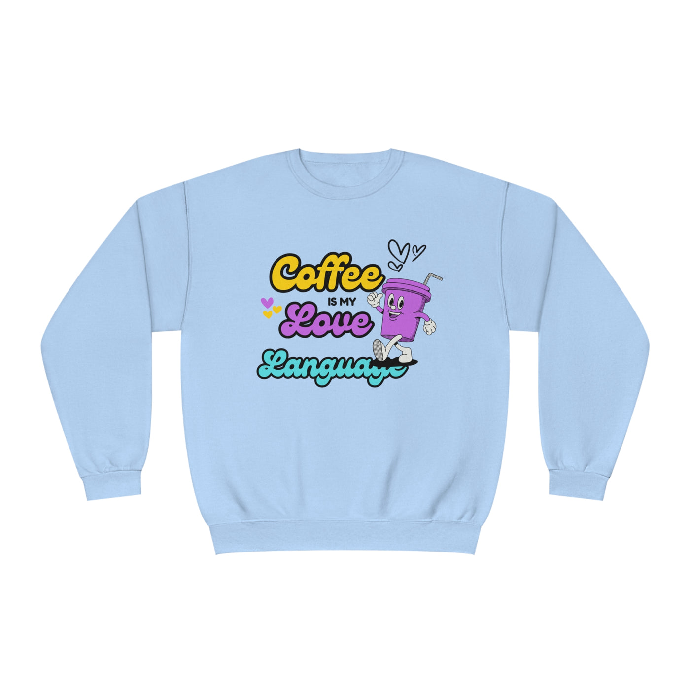 Coffee is My Love Language Sweatshirt - Funny Coffee Lover Sweatshirt