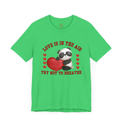 Love is in the Air, Try Not to Breathe Valentine's Day T-Shirt