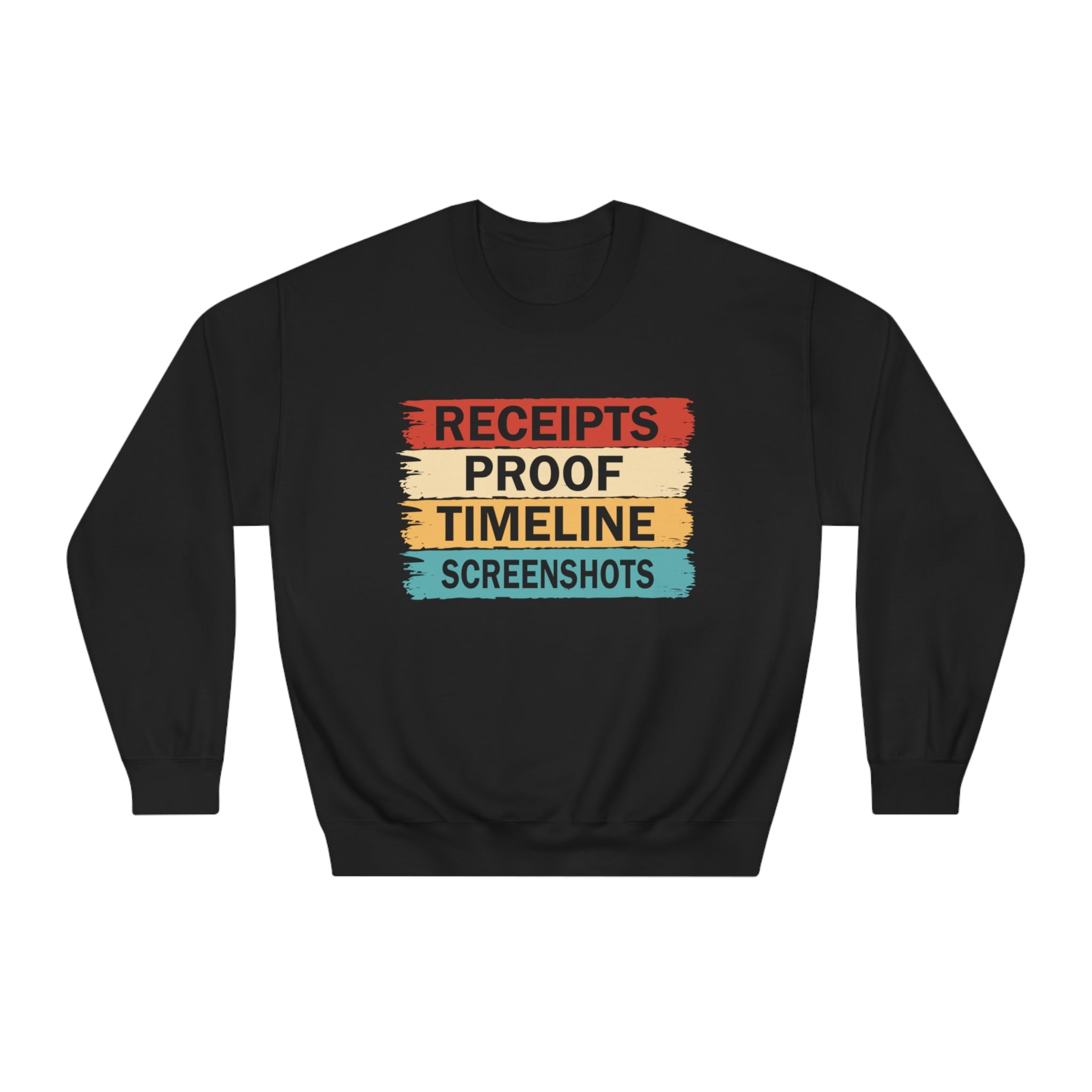 Ultimate Proof Collection: Receipt-Verified Timeline Screenshot Sweatshirt | Trendy Apparel