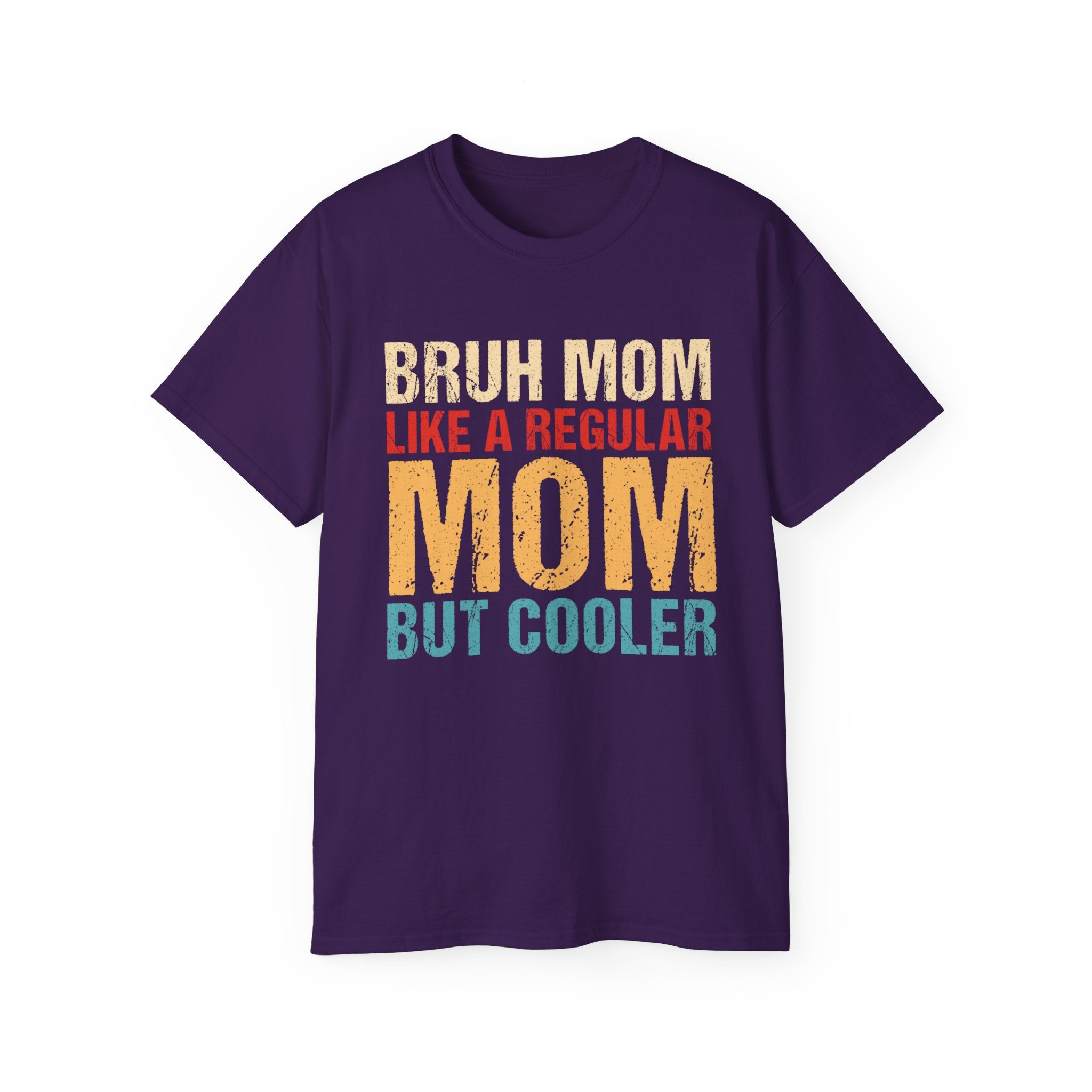 Bruh Mom Like a Regular Mom but Cooler T-Shirt - Trendy Mother's Day Gift - Funny Mom Tee - Unique Motherhood Apparel