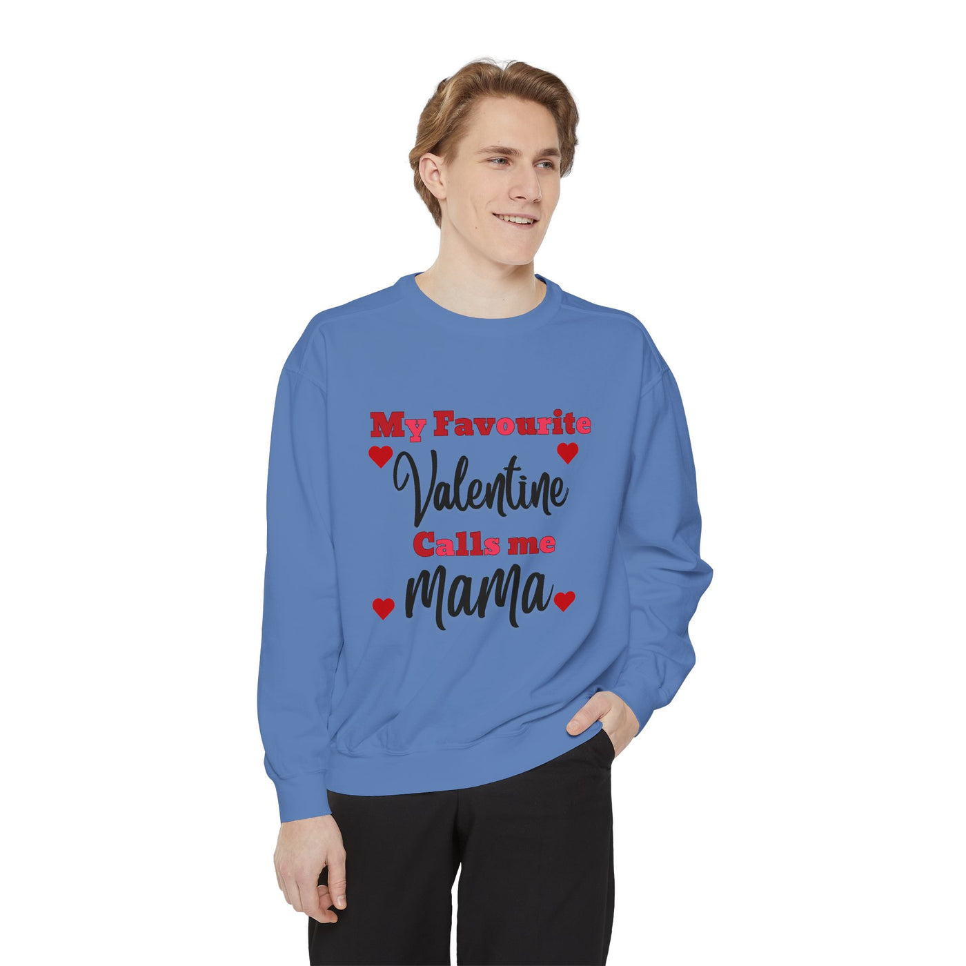 My Favorite Valentine Calls Me Mama Sweatshirt - Mother's Day Gift for Moms