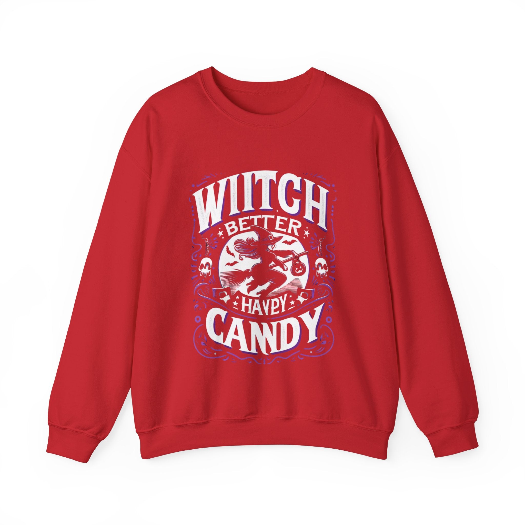 Witch Better Have My Candy Sweatshirt: Halloween Fun for All Ages