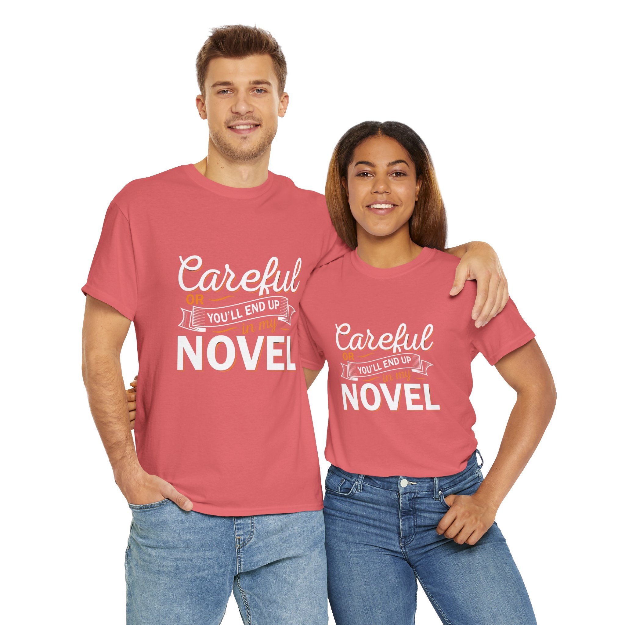 Careful Or You'll End Up In My Novel Shirt | Author and Literature Book Lover Gift T Shirt