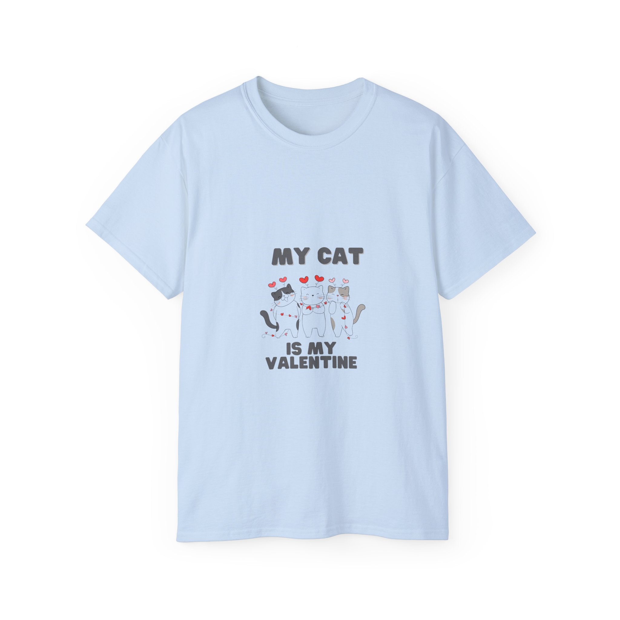 My Cat is My Valentine T-Shirt - Cute and Comfy Valentine's Day Tee for Cat Lovers