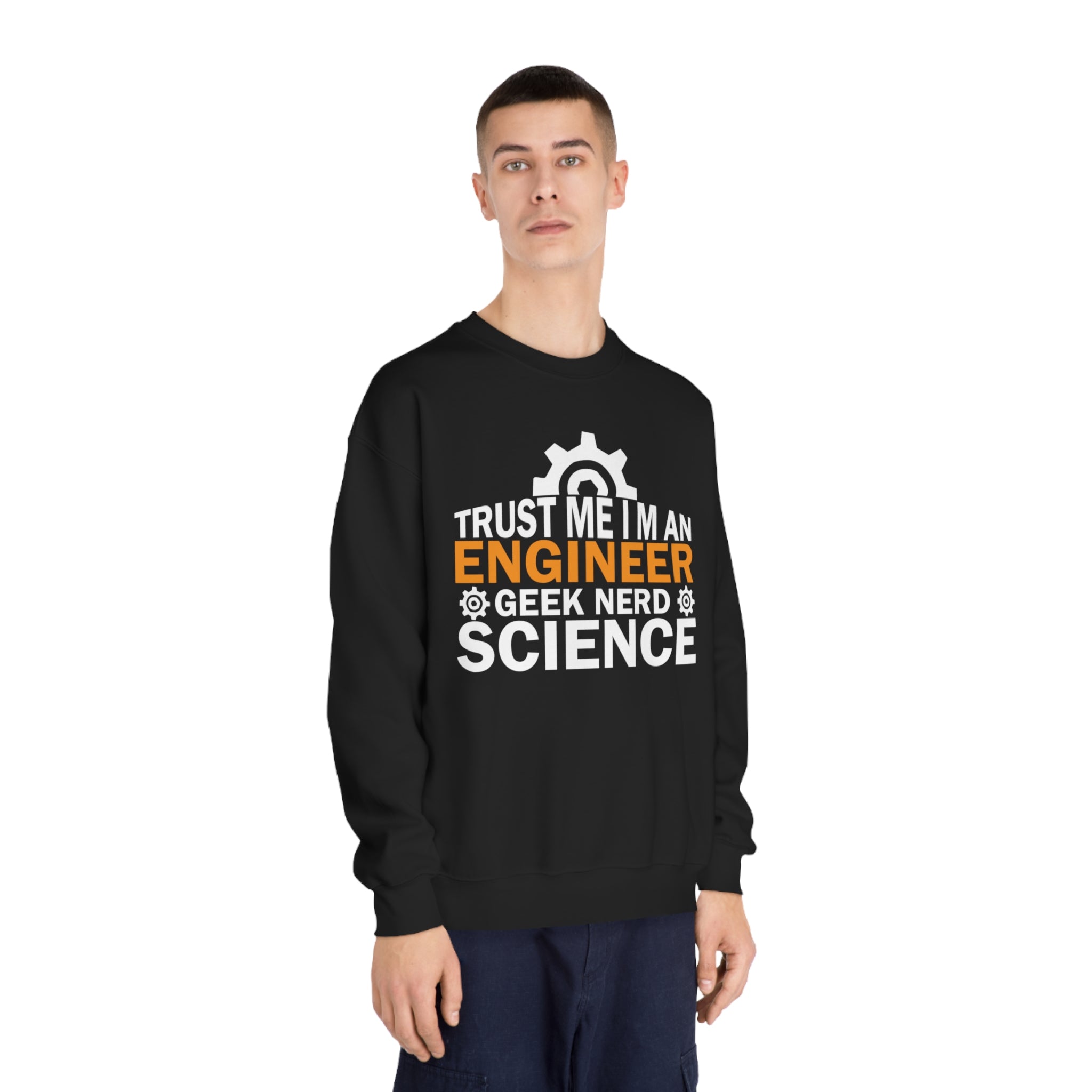 Geek Engineer Science Trust Me Sweatshirt