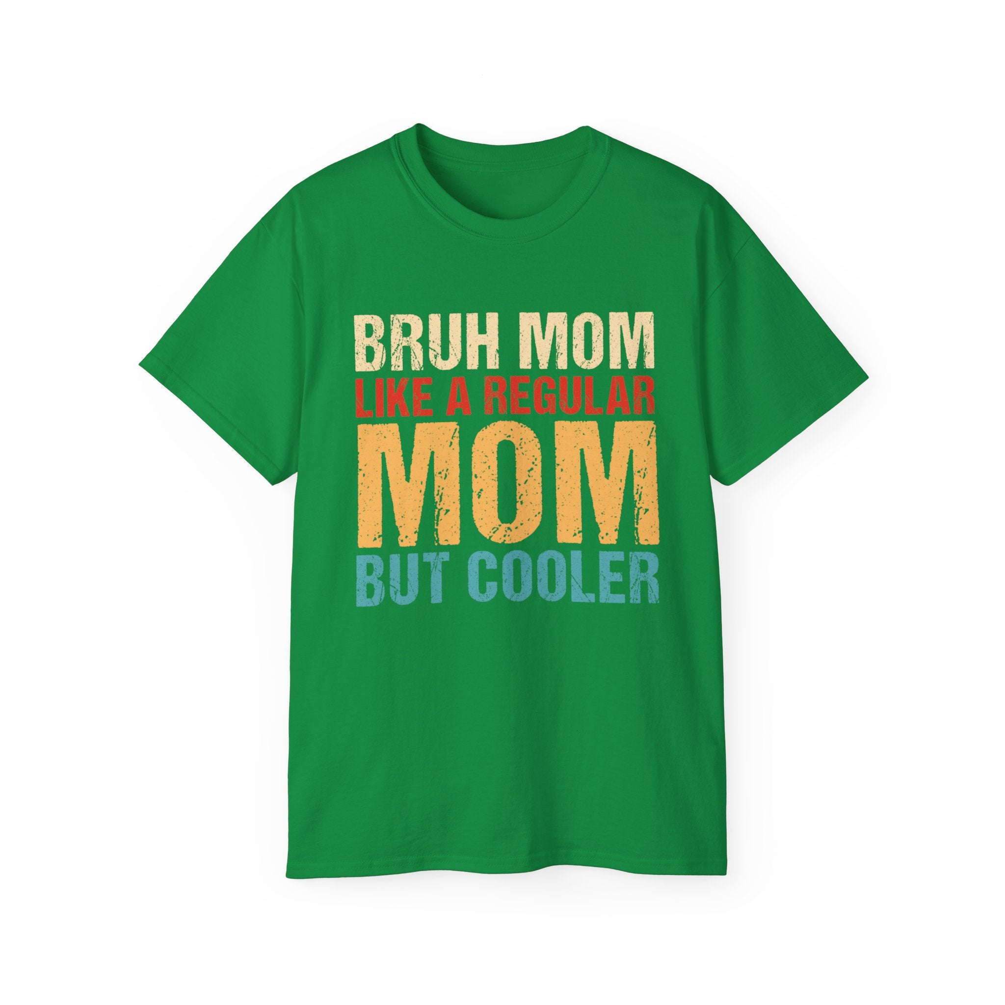 Bruh Mom Like a Regular Mom but Cooler T-Shirt - Trendy Mother's Day Gift - Funny Mom Tee - Unique Motherhood Apparel