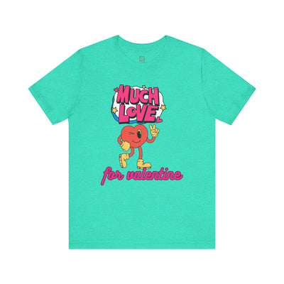 Much Love Valentine's Day T-Shirt - Cute & Romantic Graphic Tee