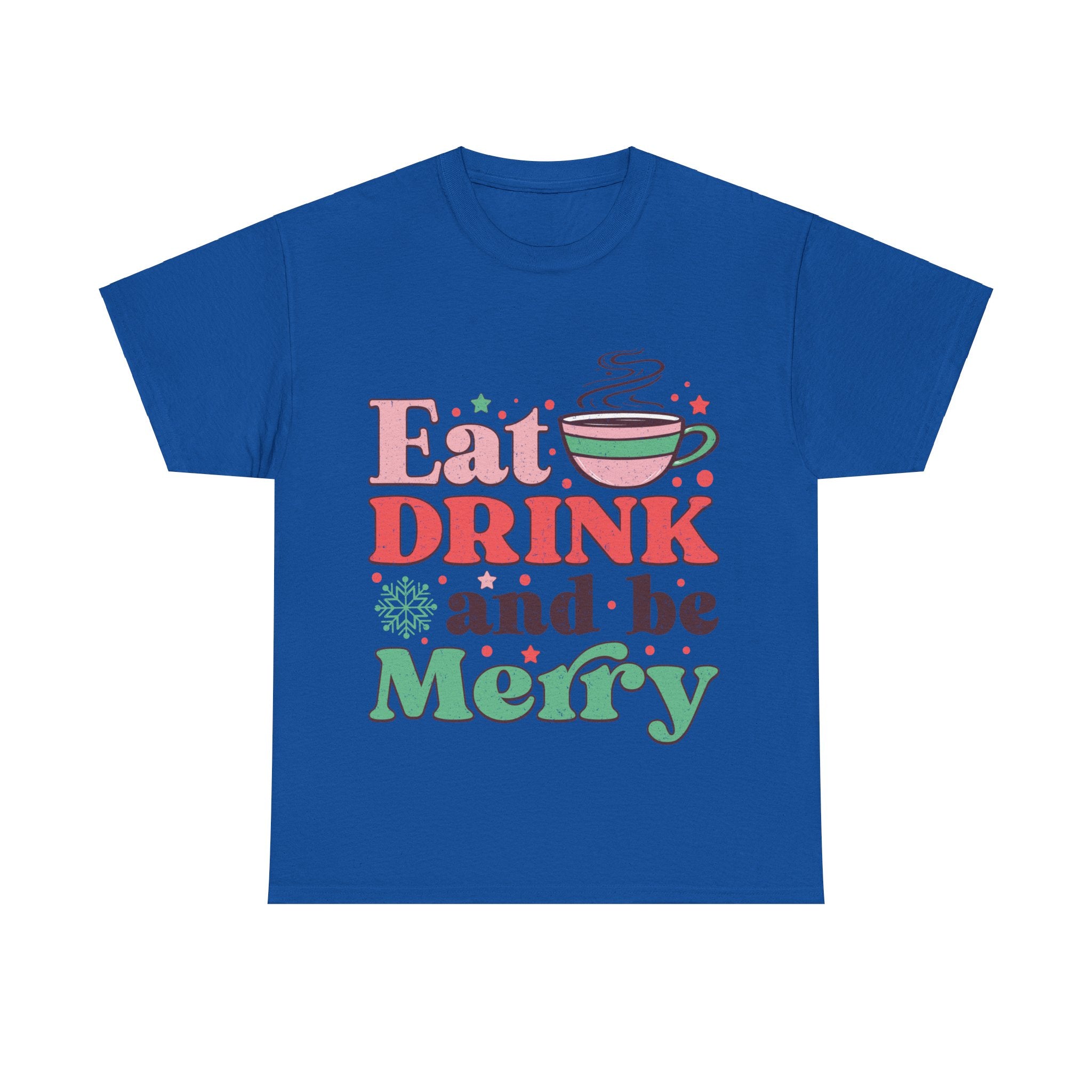 Festive 'Eat, Drink, and Be Merry' Christmas T-Shirt