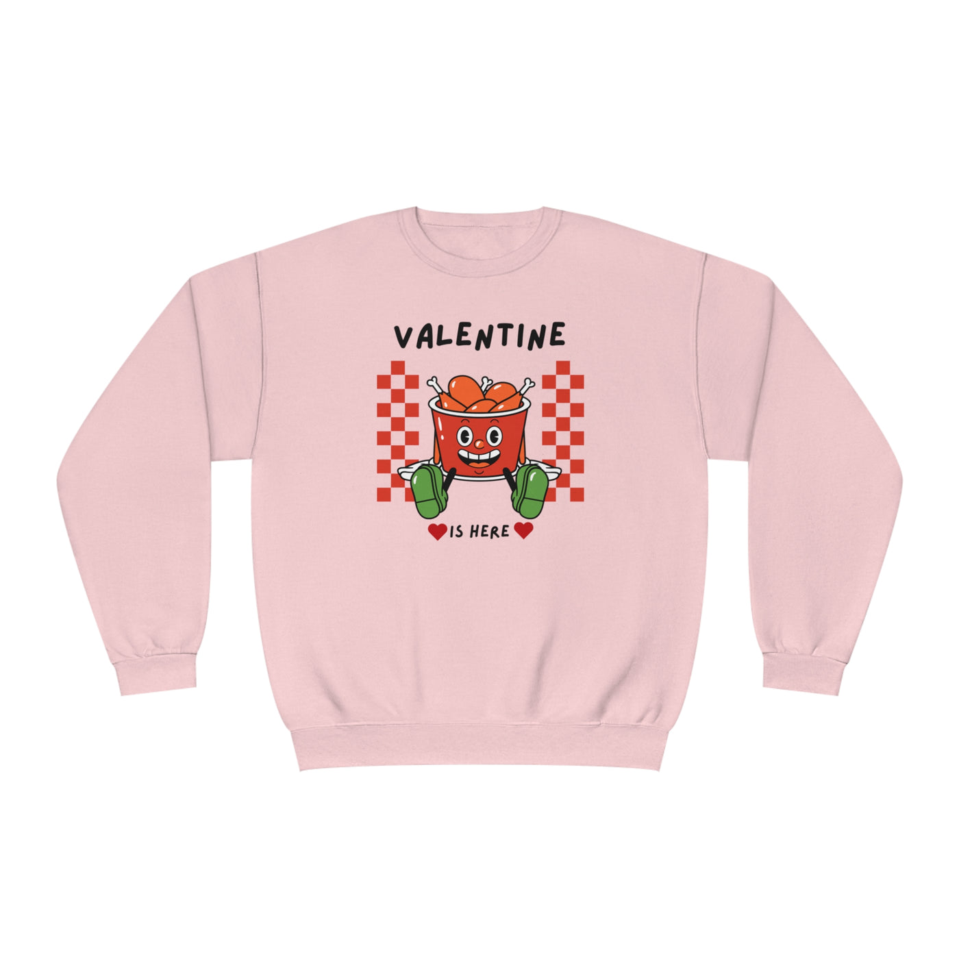 Valentine is Here Sweatshirt - Cozy Crewneck for the Season of Love