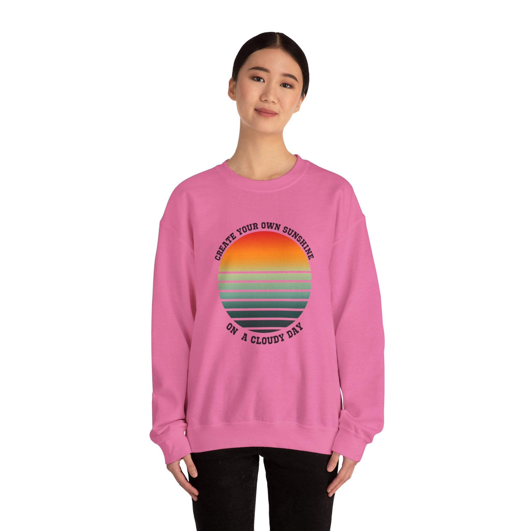 Create Your Own Sunshine on a Cloudy Day Sweatshirt | Inspirational Quote Apparel