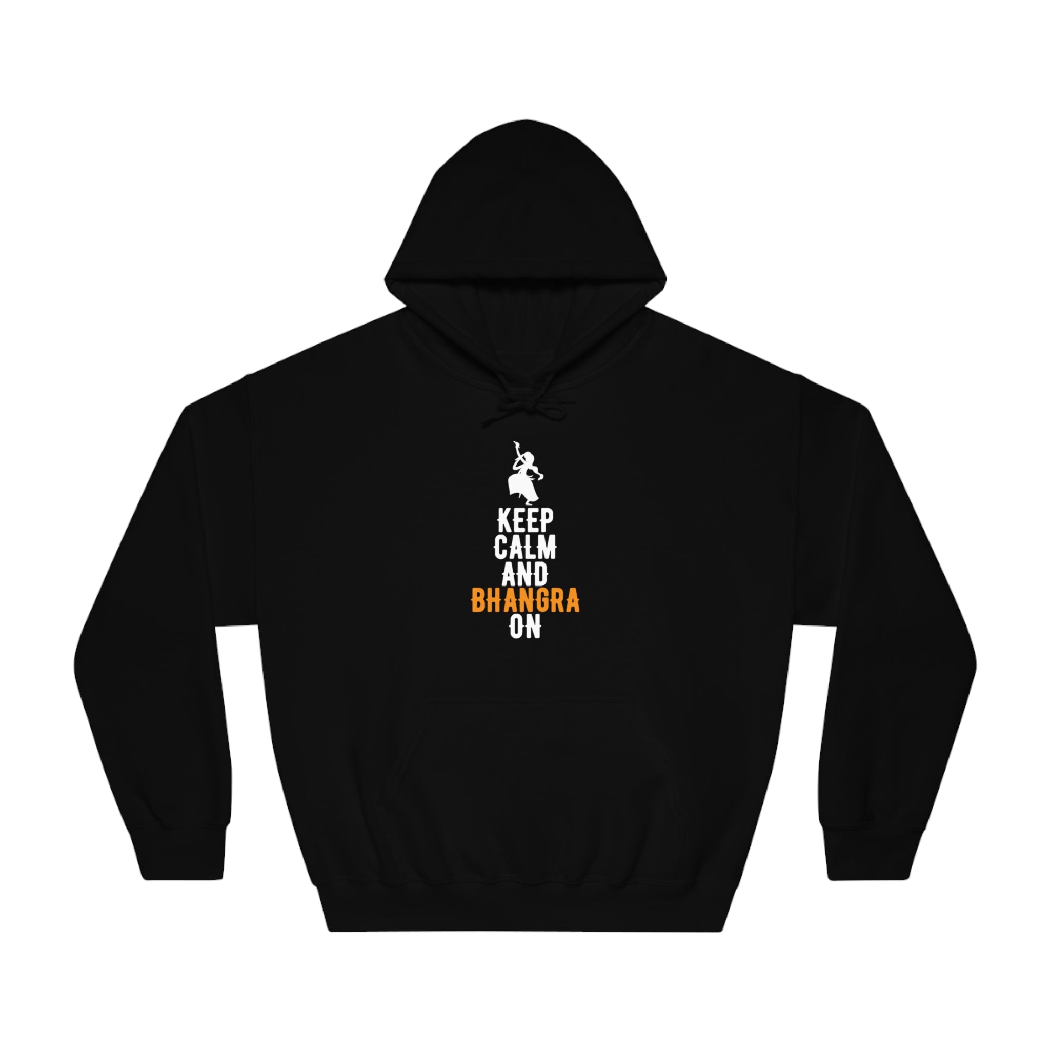 Keep Calm and Bhangra On Hoodie - Trendy Ethnic Dance Apparel for Ultimate Comfort and Style