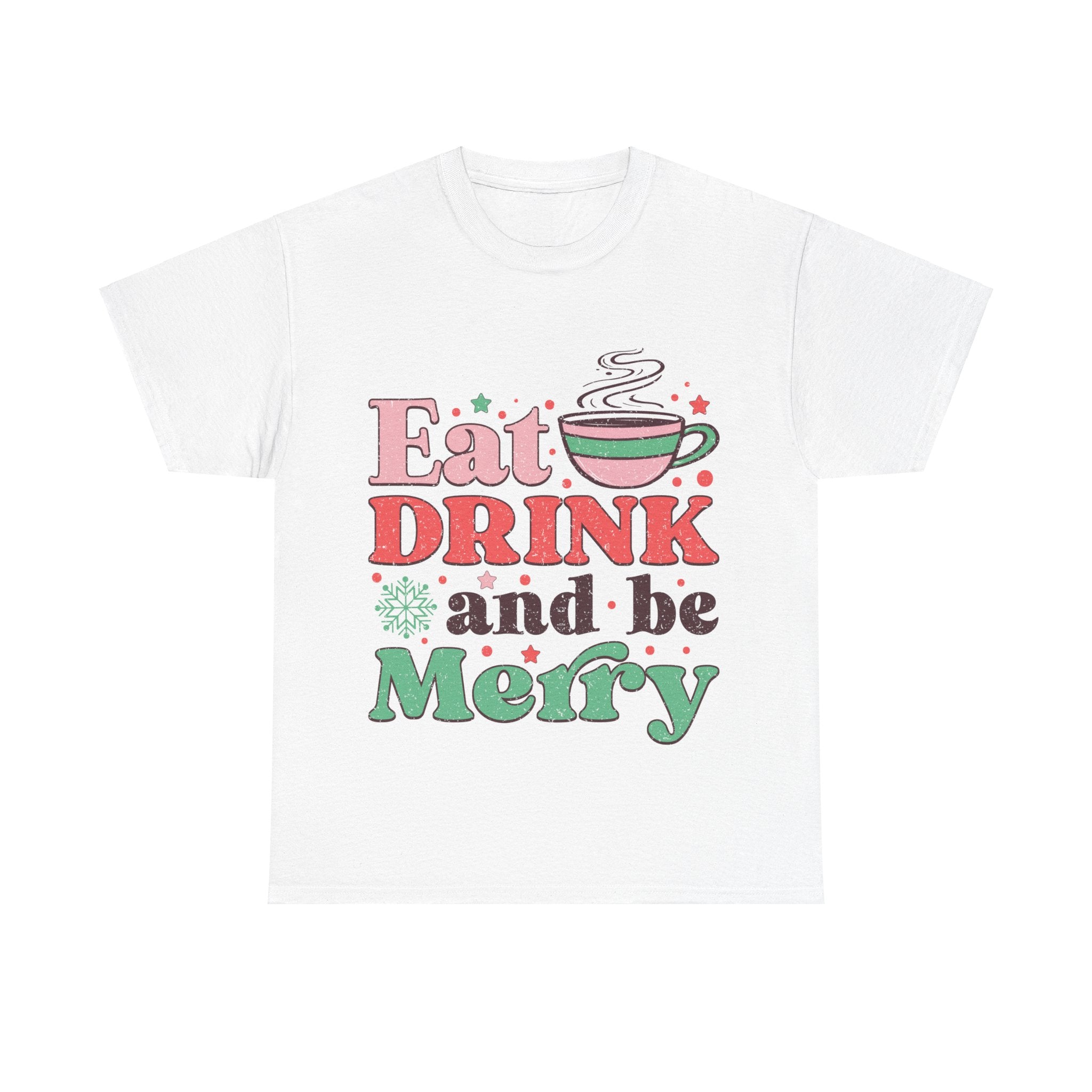 Festive 'Eat, Drink, and Be Merry' Christmas T-Shirt