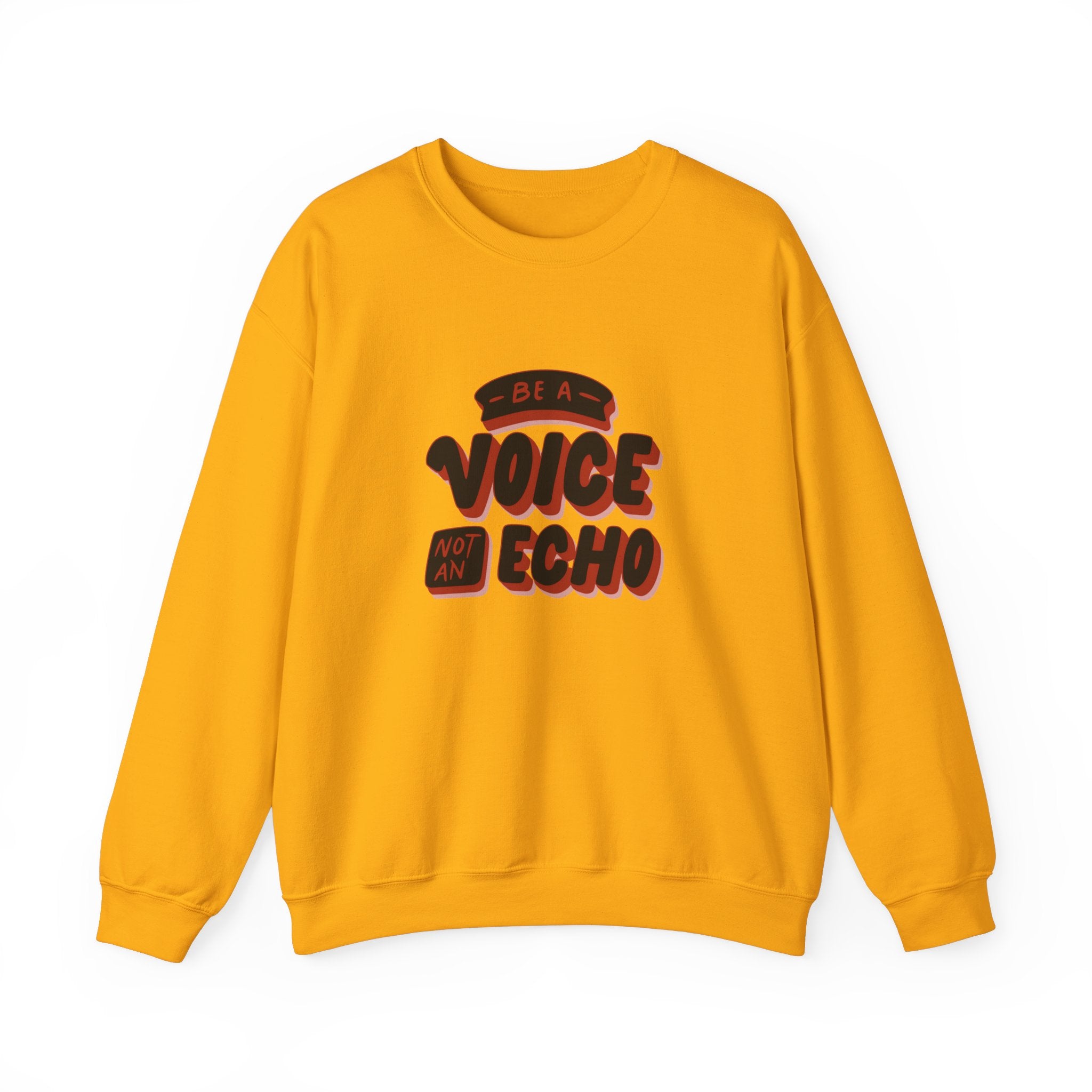 Be a Voice, Not an Echo Sweatshirt - Trendy & Inspirational Fashion, Empowerment Fashion