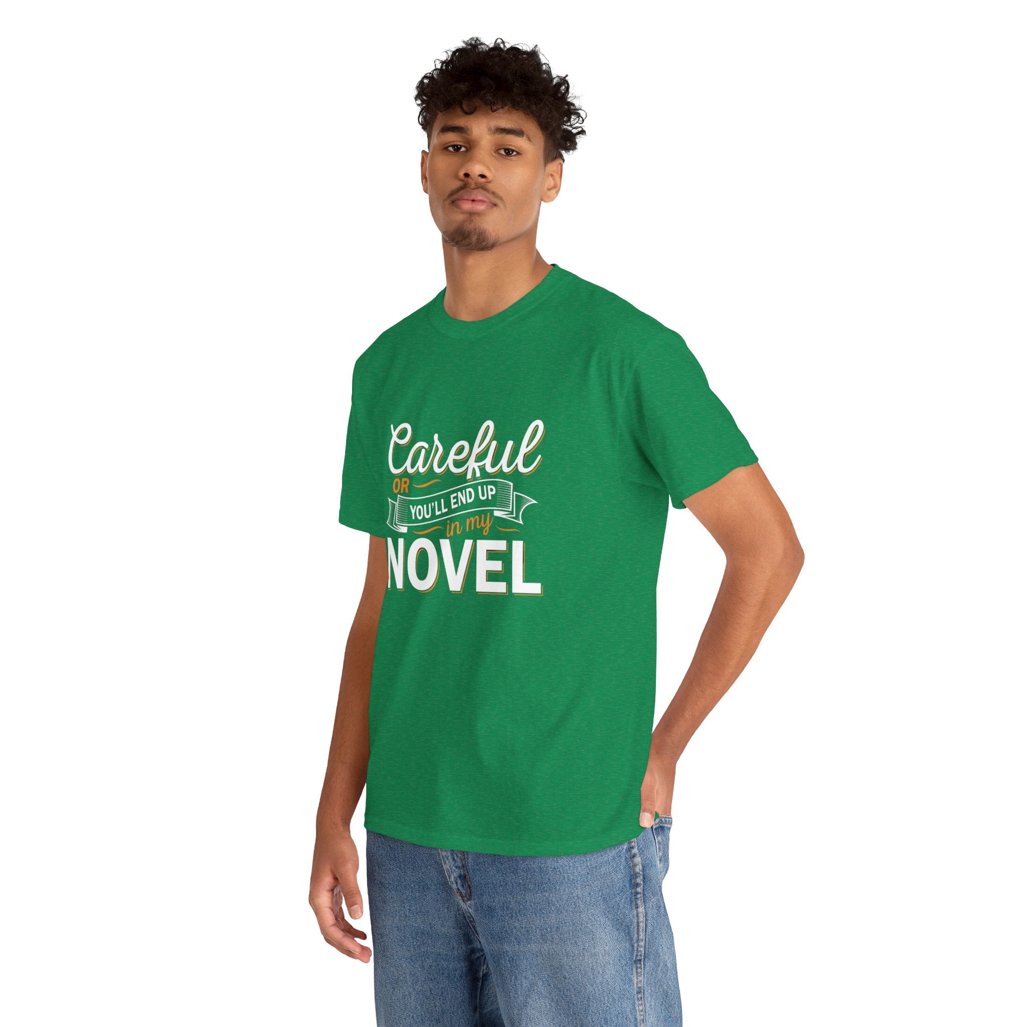 Careful Or You'll End Up In My Novel Shirt | Author and Literature Book Lover Gift T Shirt