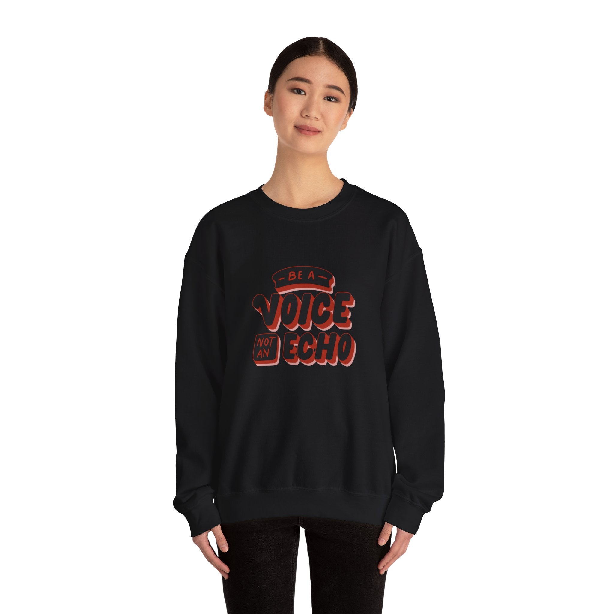 Be a Voice, Not an Echo Sweatshirt - Trendy & Inspirational Fashion, Empowerment Fashion