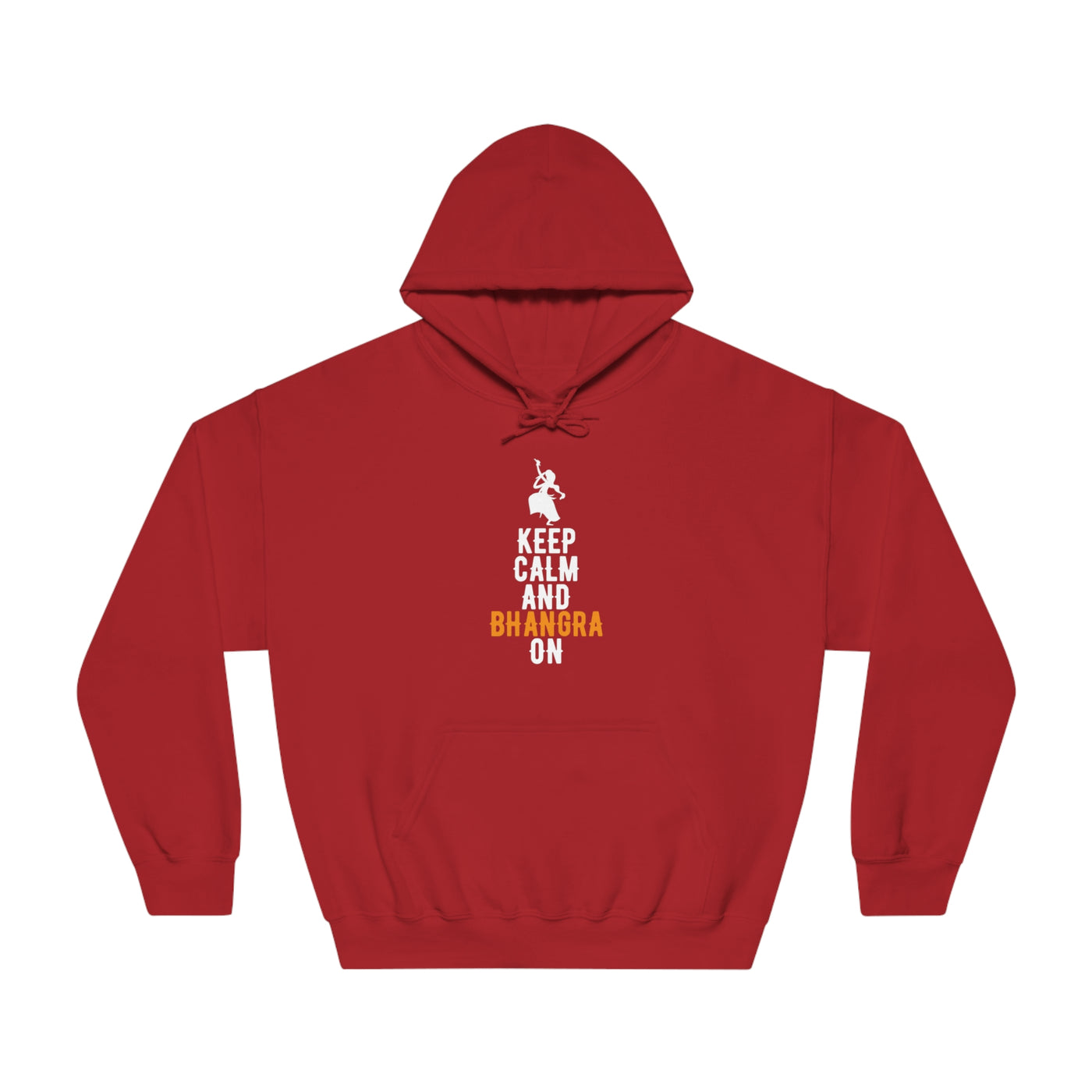 Keep Calm and Bhangra On Hoodie | Desi Swag, Comfort, and Style