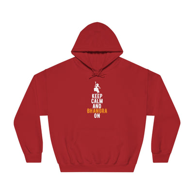 Keep Calm and Bhangra On Hoodie | Desi Swag, Comfort, and Style