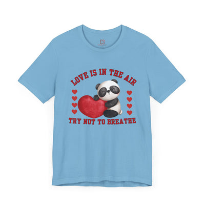 Love is in the Air, Try Not to Breathe Valentine's Day T-Shirt