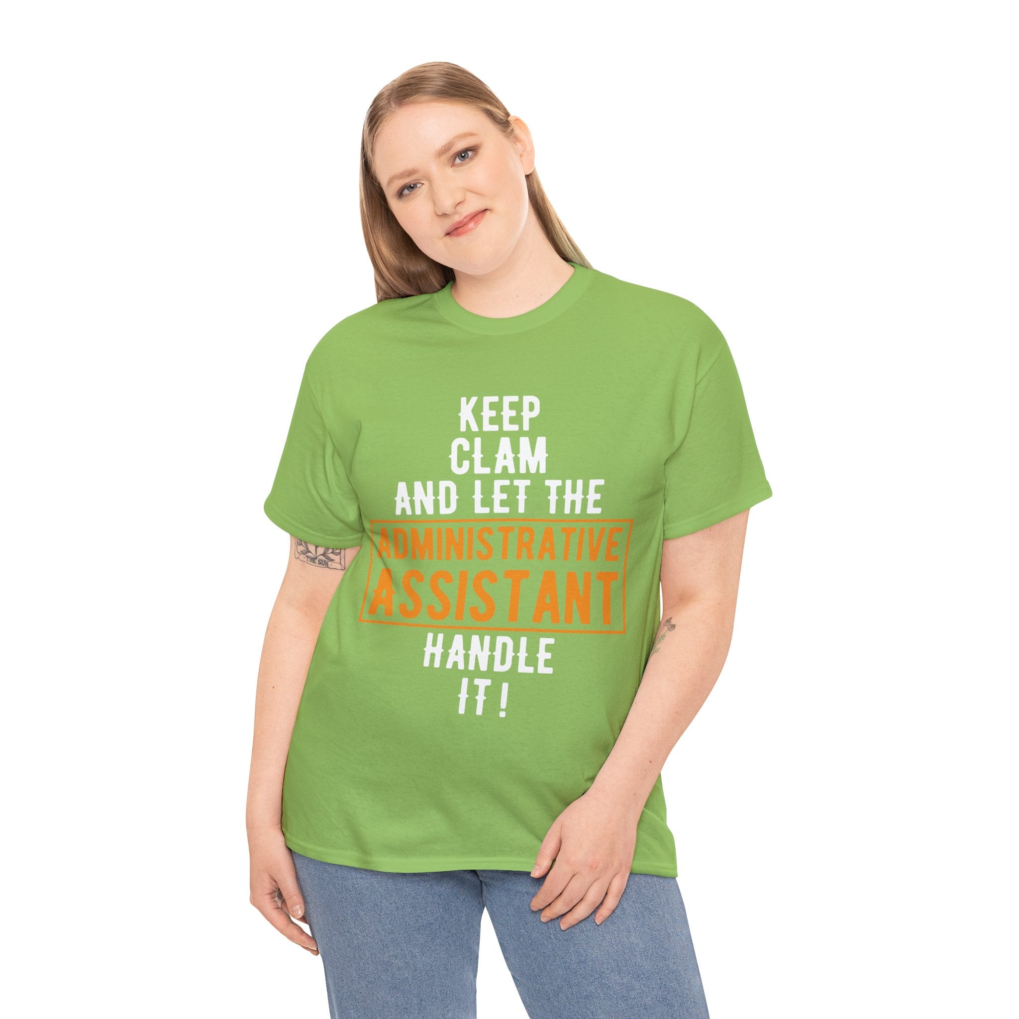 Administrative Assistant T-Shirt: Stay Calm and Let Me Handle It