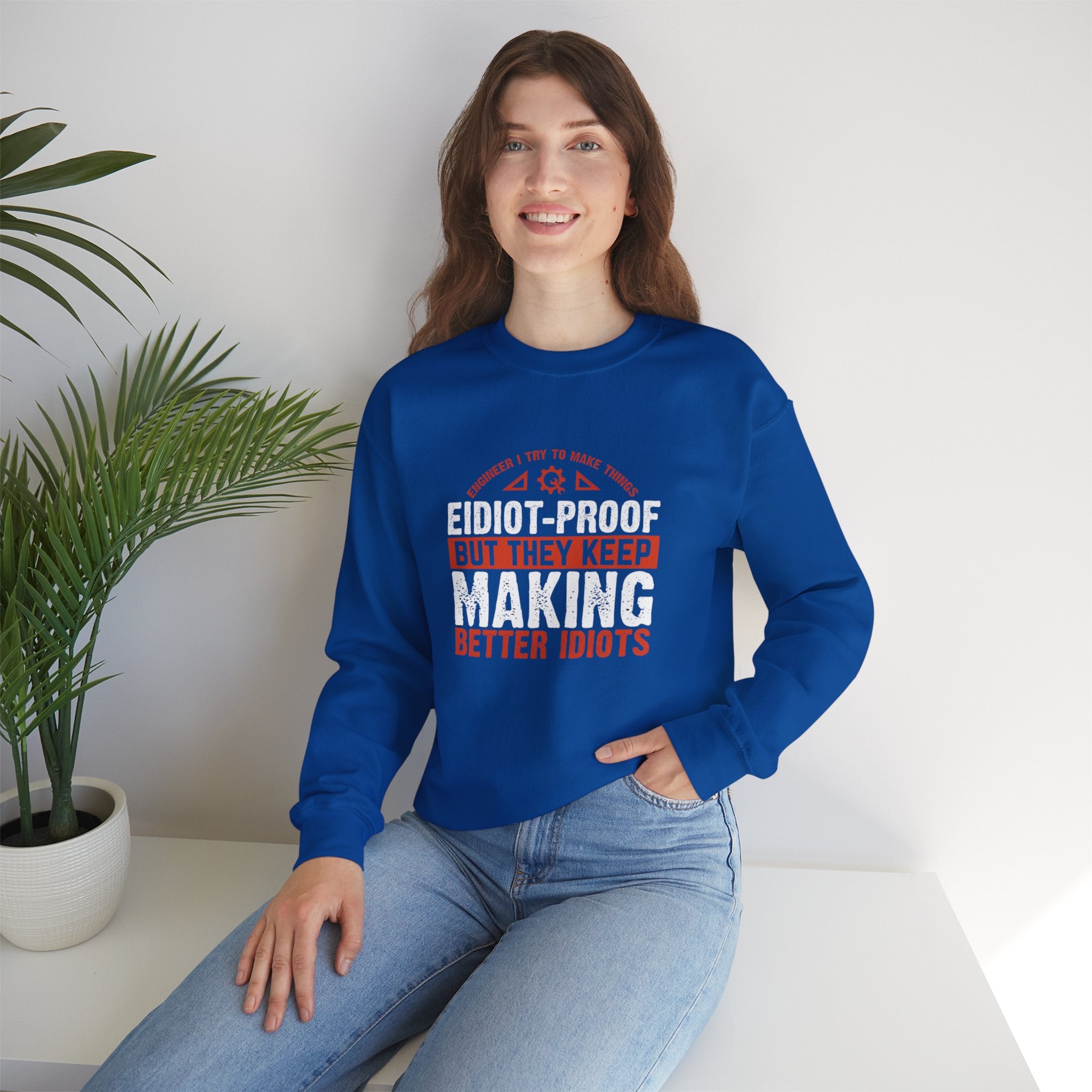 Engineering Genius Sweatshirt - Idiot-Proof Maker - Funny Engineering Gift