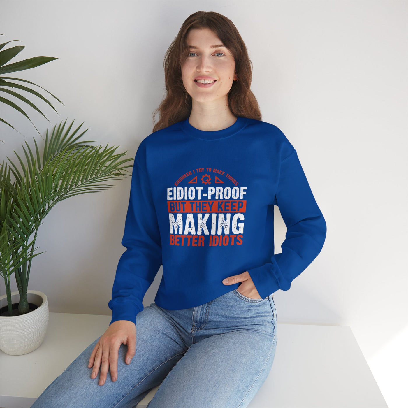 Engineering Genius Sweatshirt: Idiot-Proof Maker