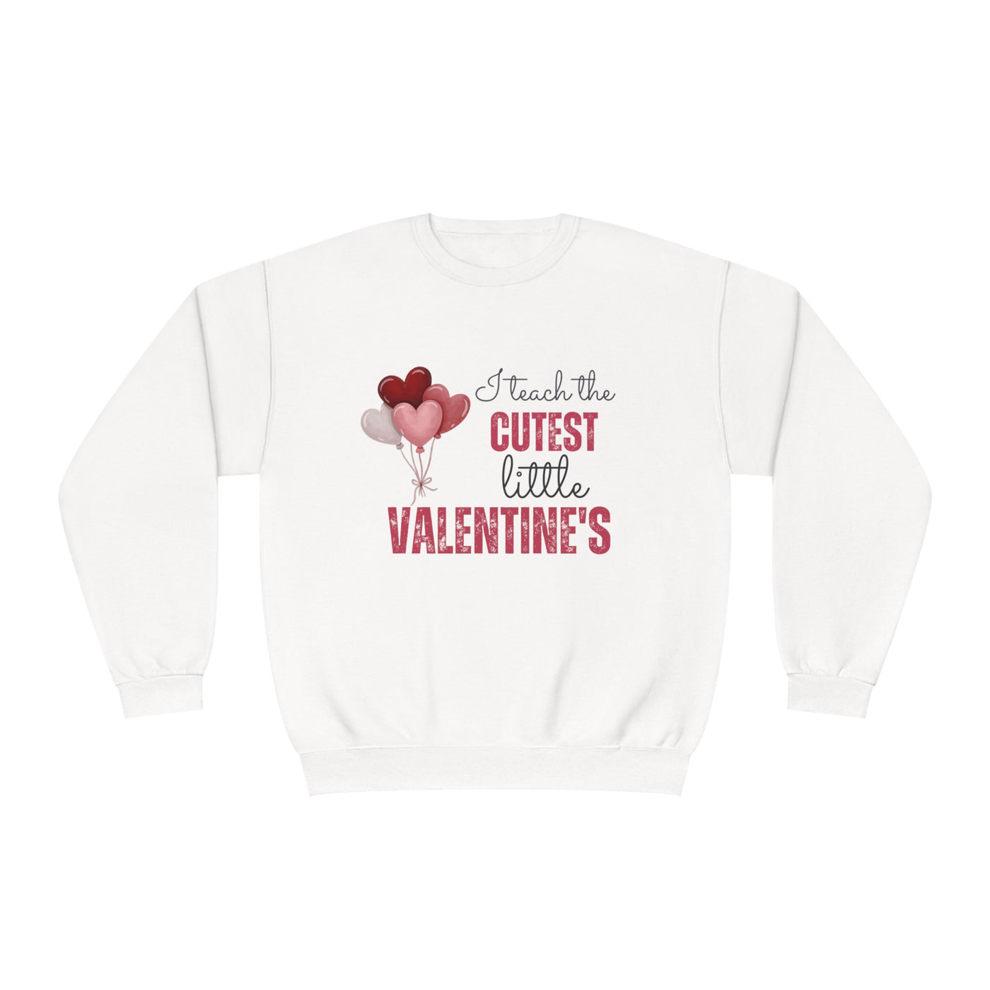 I Teach the Cutest Little Valentines Teacher Sweatshirt - Valentine's Day Gift