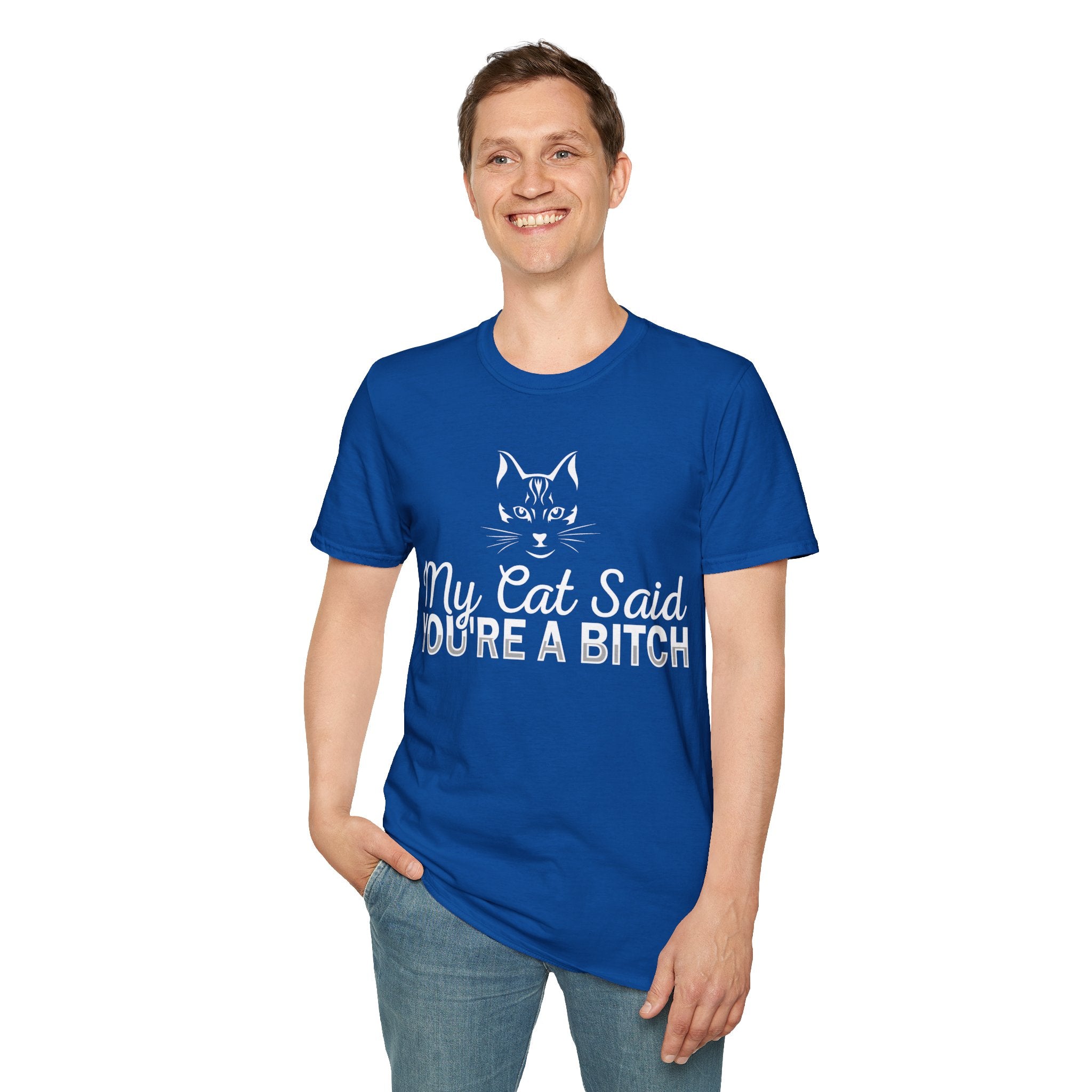 My Cat Said You're a Bitch T-Shirt - Funny Cat Lover Tee for Pet Owners - Sarcastic Humor Apparel with Attitude