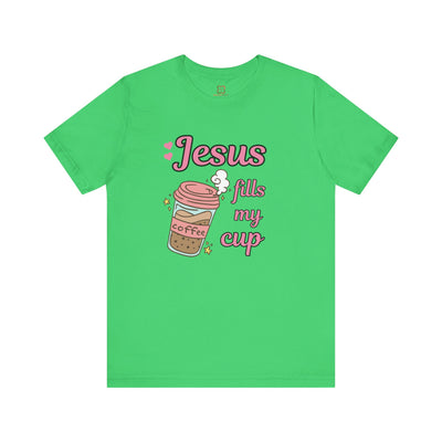 Jesus Fills My Cup - Valentine's Day Christian T-Shirt for Women & Men"