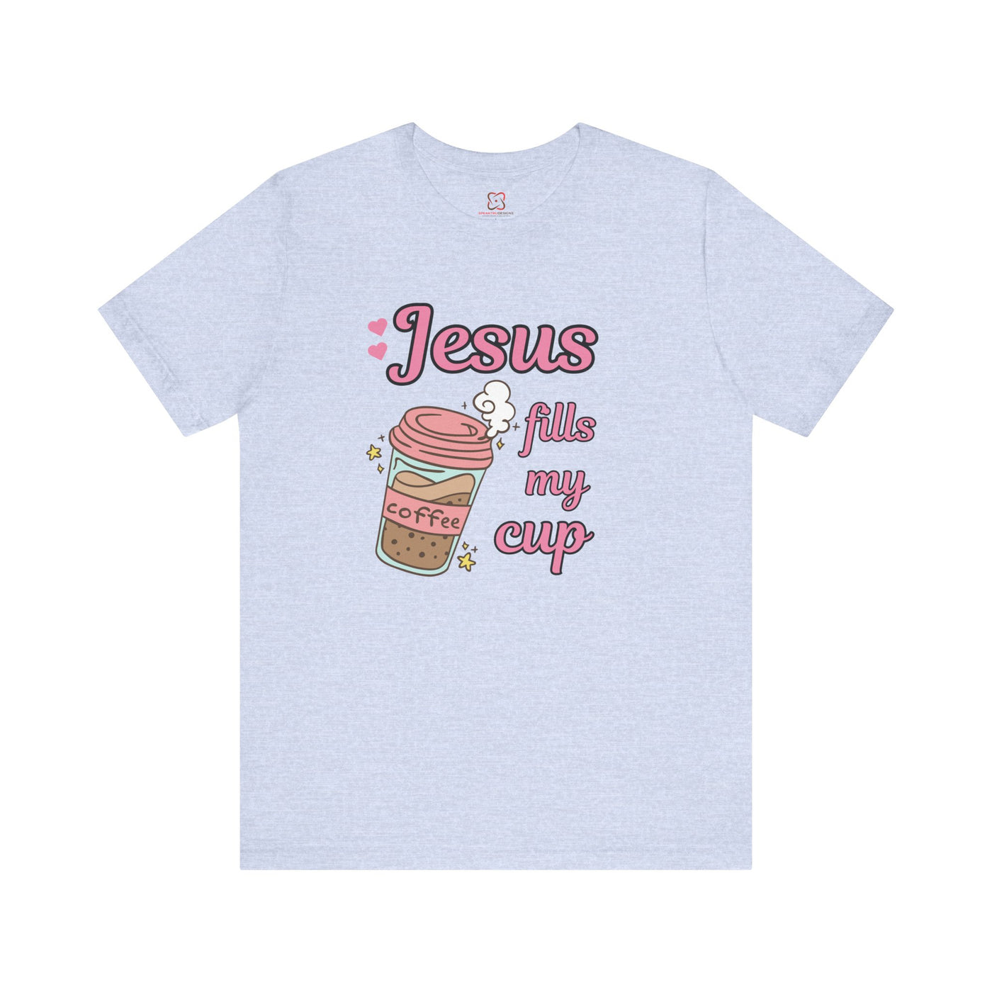 Jesus Fills My Cup - Valentine's Day Christian T-Shirt for Women & Men"