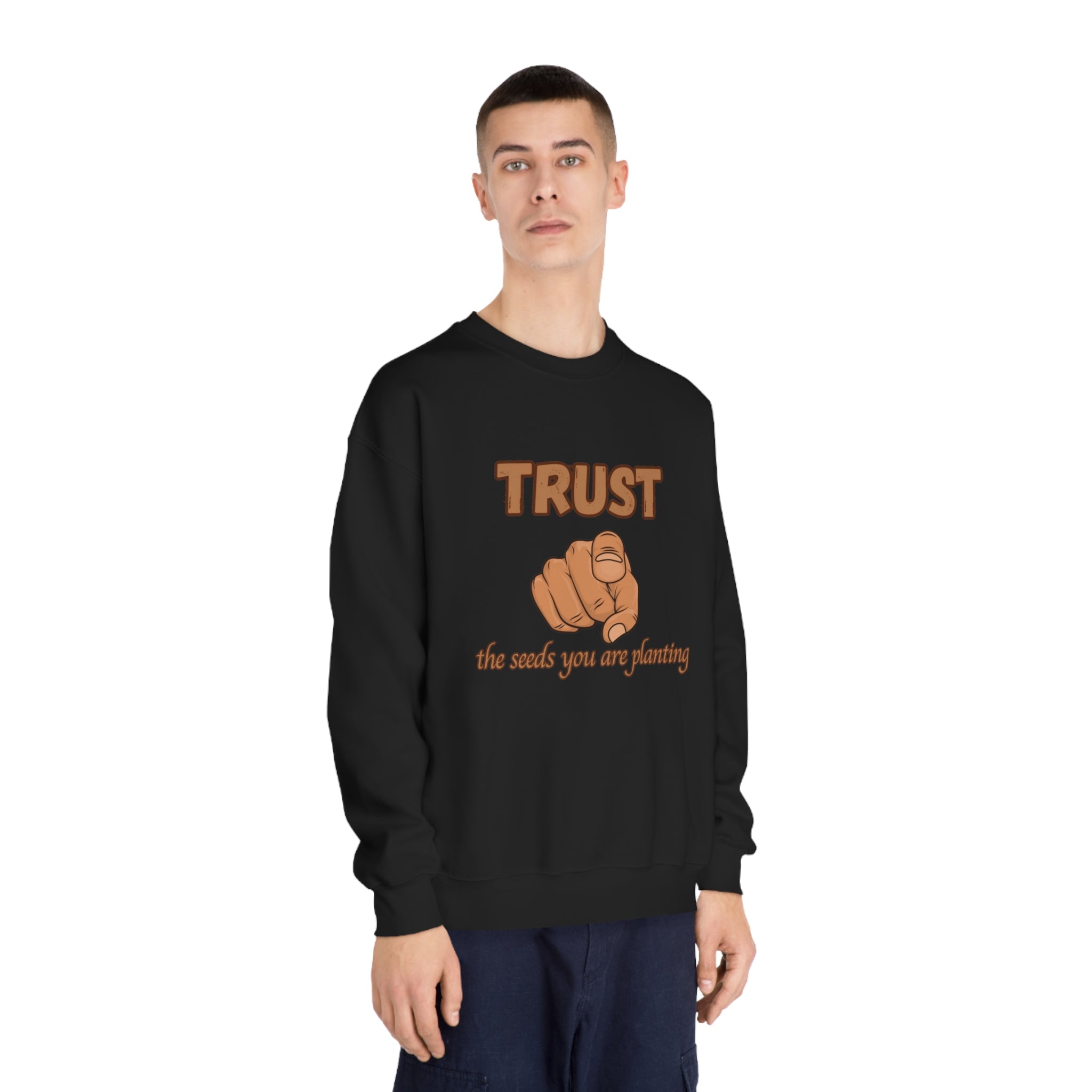 Trust the Seeds You Are Planting Sweatshirt – Inspire Growth and Positivity with Premium Comfort, Positive Vibes Only