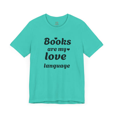 Books Are My Love Language Valentine's Day T-Shirt - Cute & Funny Bookworm Gift