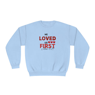 He Loved Us First Valentine's Day Sweatshirt - Christian Sweatshirt for Women