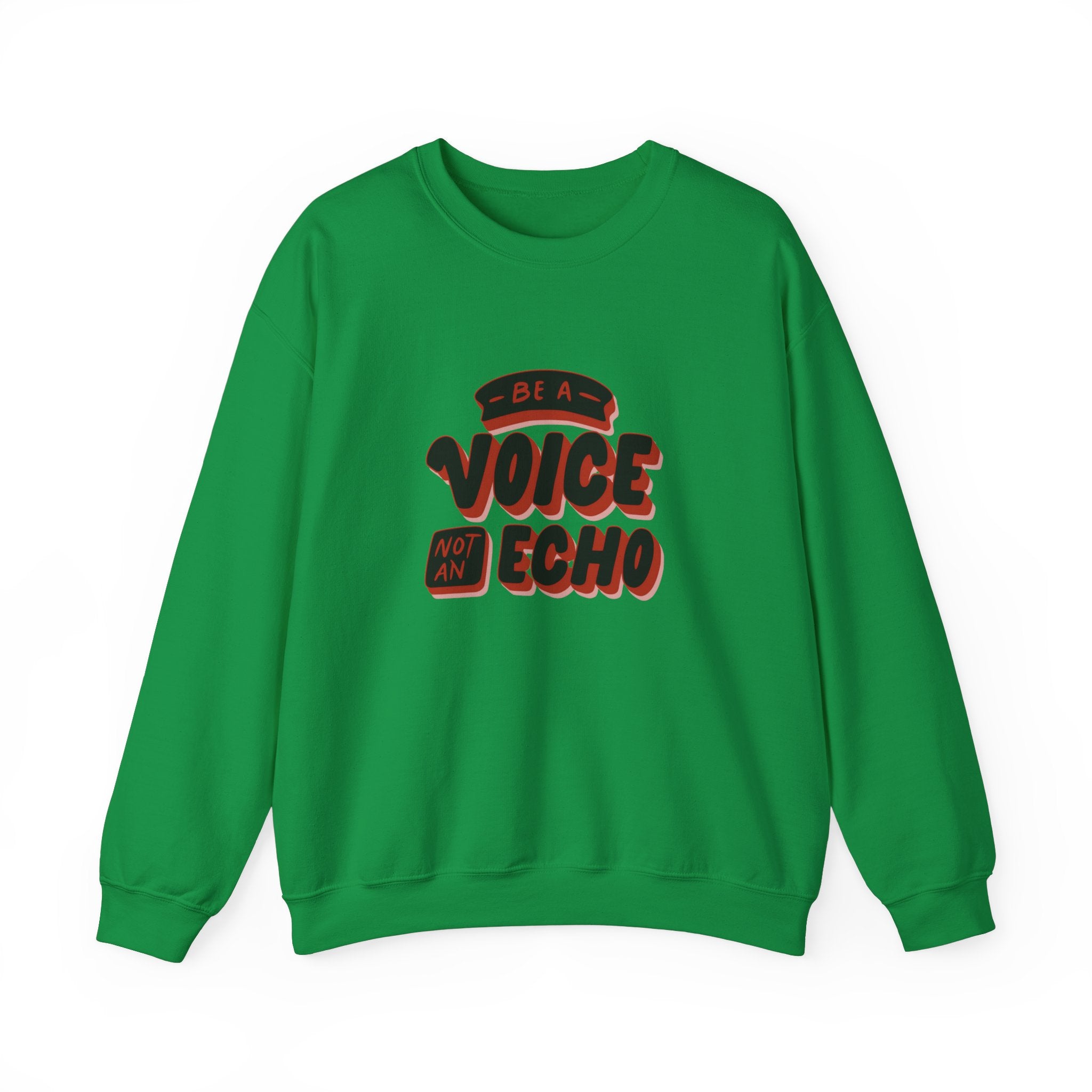 Be a Voice, Not an Echo Sweatshirt - Trendy & Inspirational Fashion, Empowerment Fashion