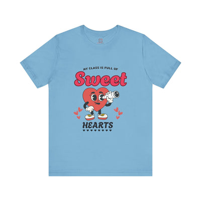 My Class is Full of Sweet Hearts Teacher T-Shirt - Cute & Funny Back to School Tee