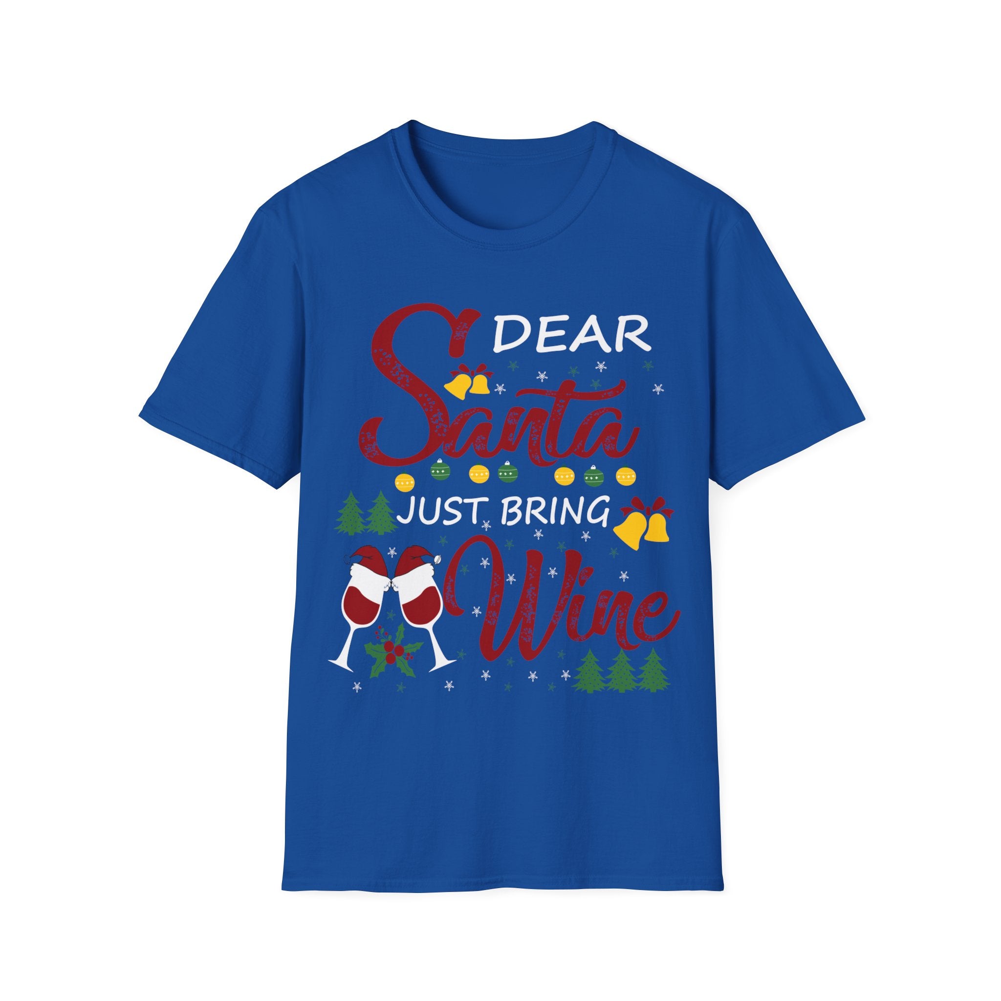 Dear Santa, Just Bring Wine Holiday T-Shirt