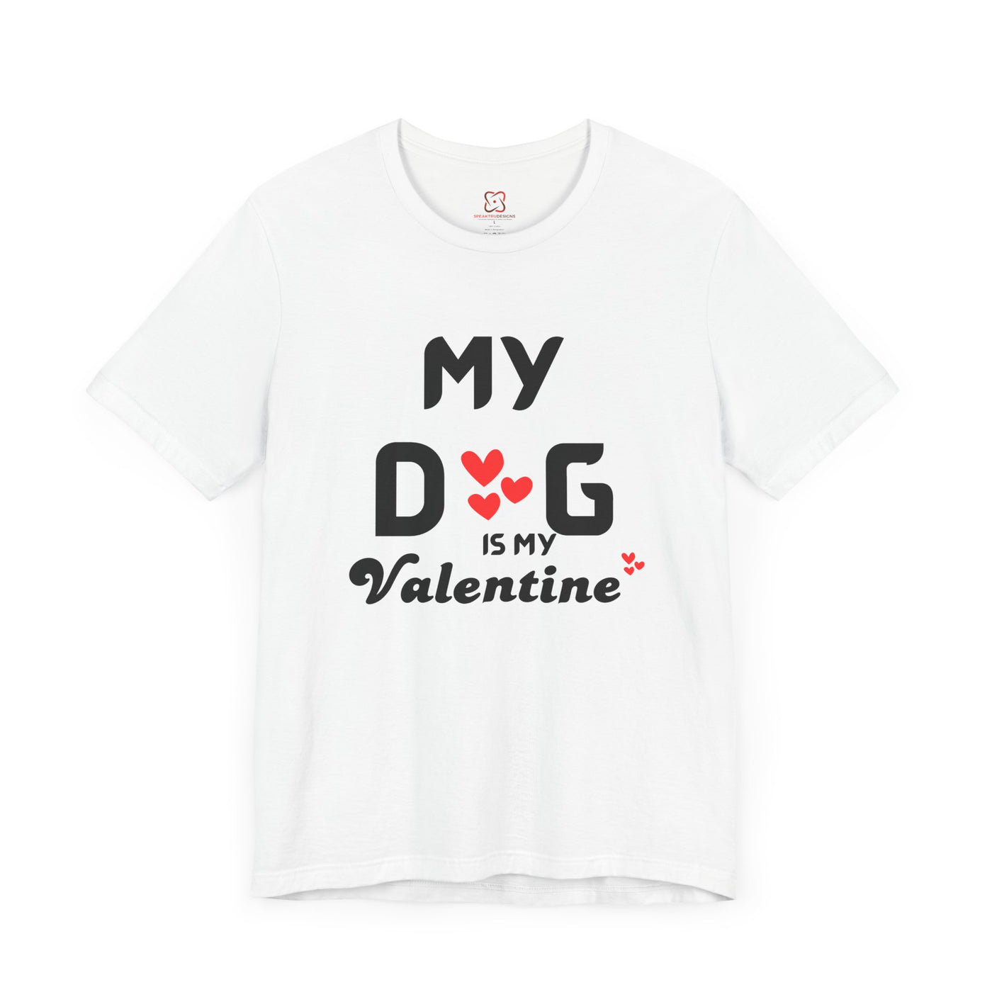 My Dog is My Valentine - Funny Dog Lover T-Shirt