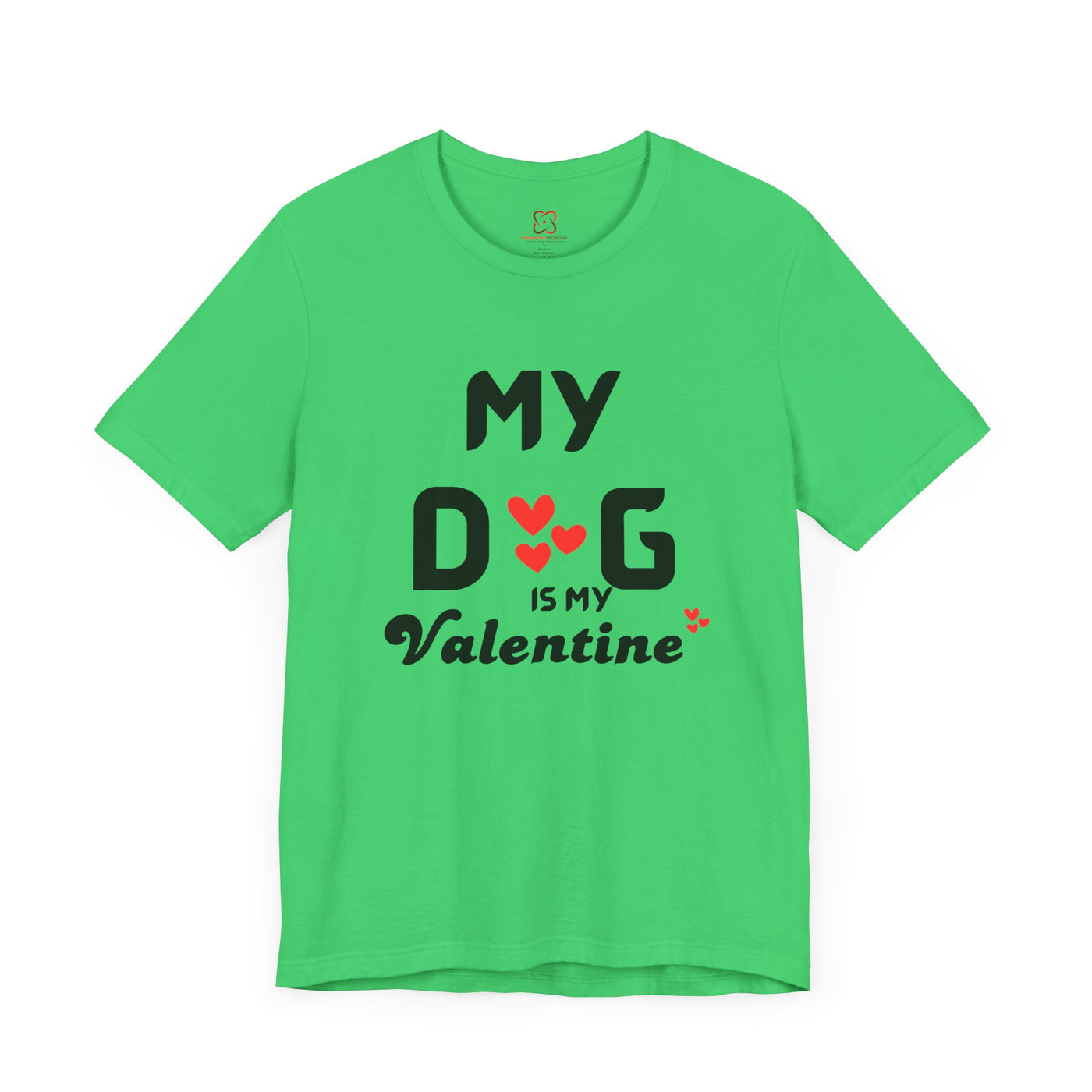 My Dog is My Valentine - Funny Dog Lover T-Shirt