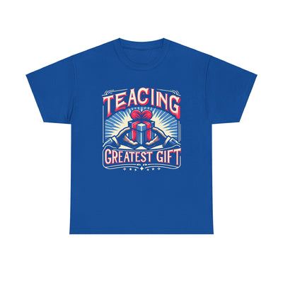 Inspire the Next Generation: 'Teaching, The Greatest Gift' Teacher T-Shirt