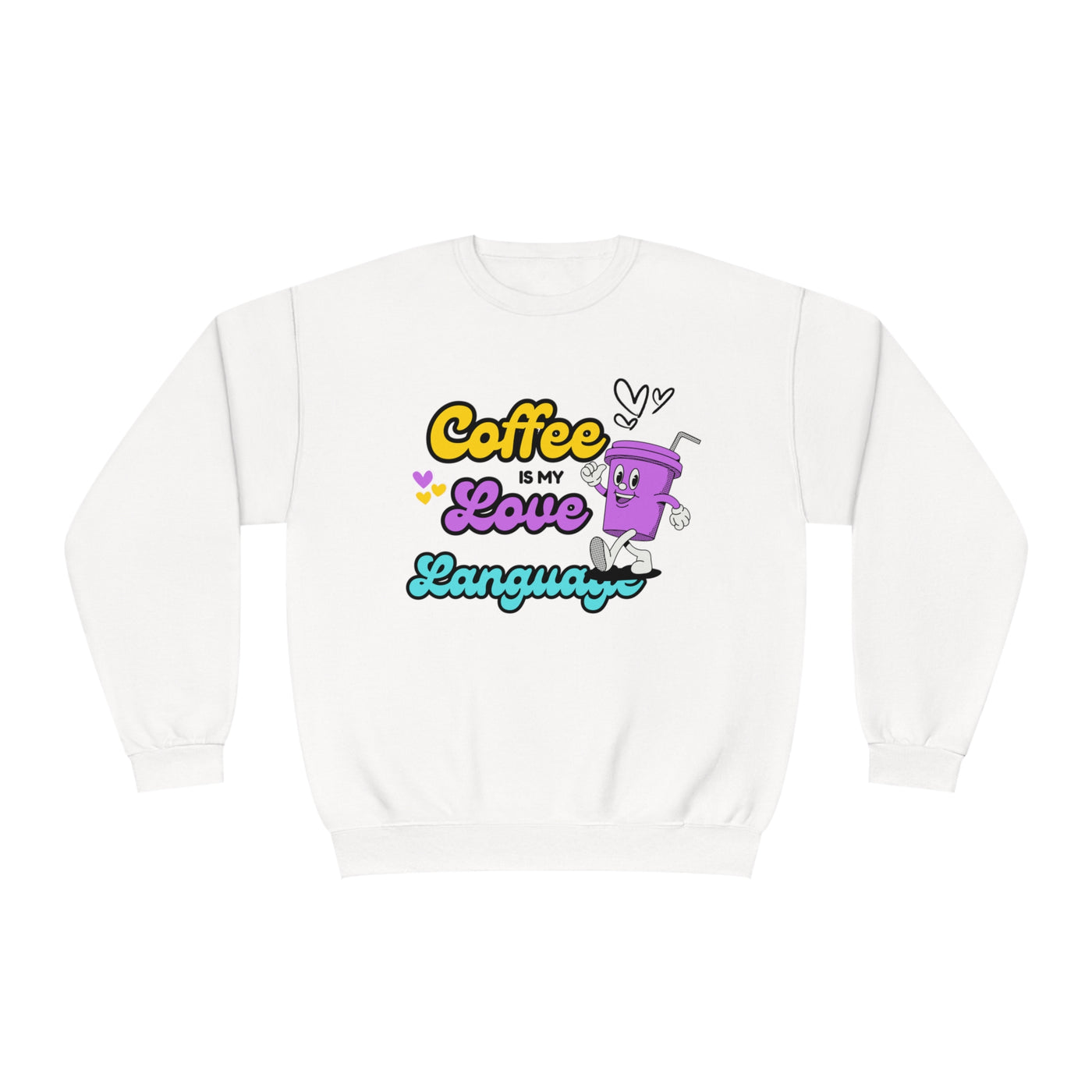 Coffee is My Love Language Sweatshirt - Funny Coffee Lover Sweatshirt