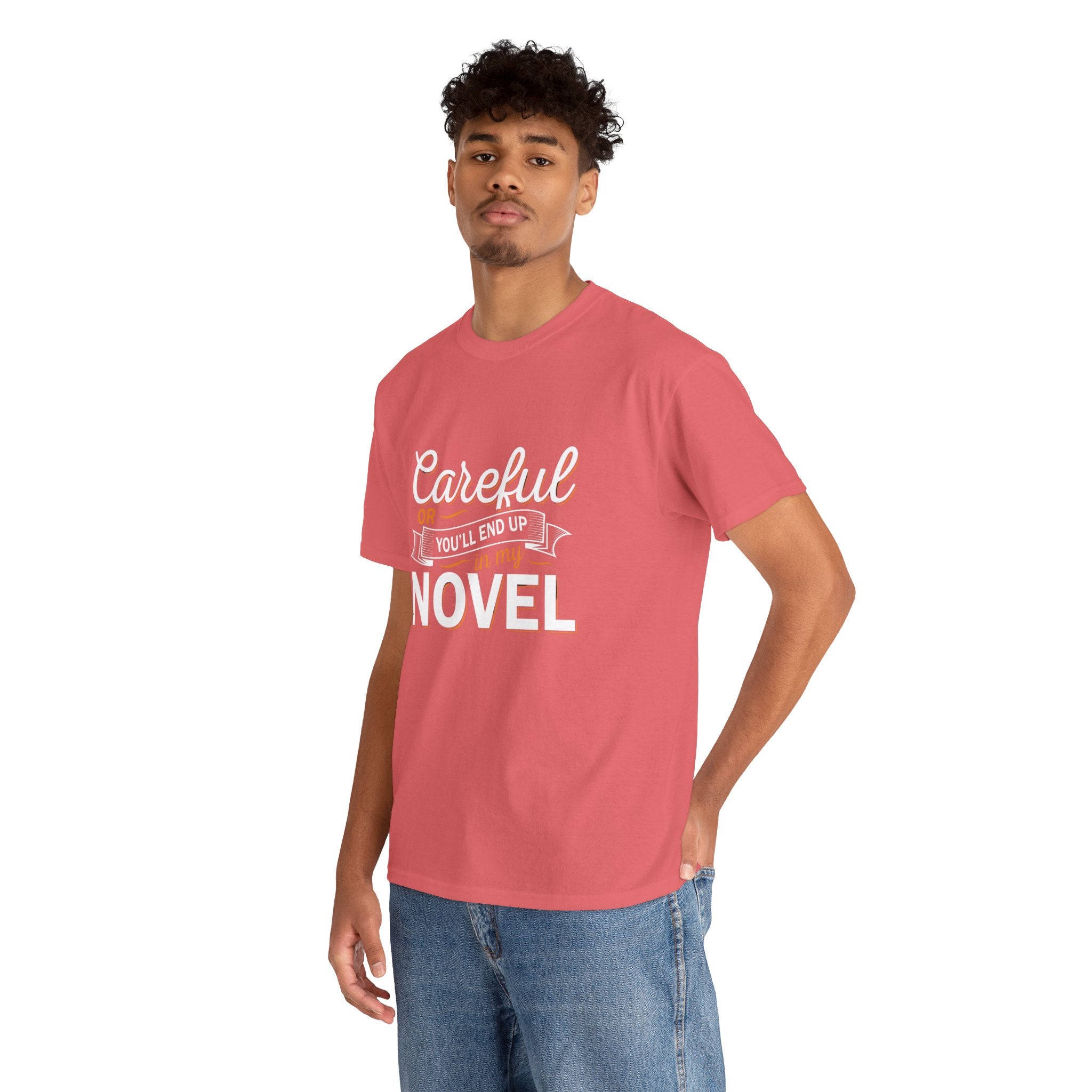 Careful Or You'll End Up In My Novel Shirt | Author and Literature Book Lover Gift T Shirt