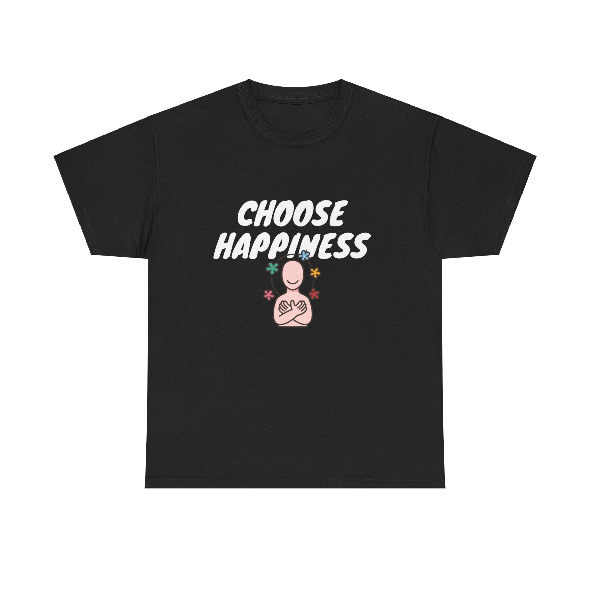 Empower Your Wardrobe with our 'Choose Happiness' T-Shirt – Spread Positivity Everywhere You Go