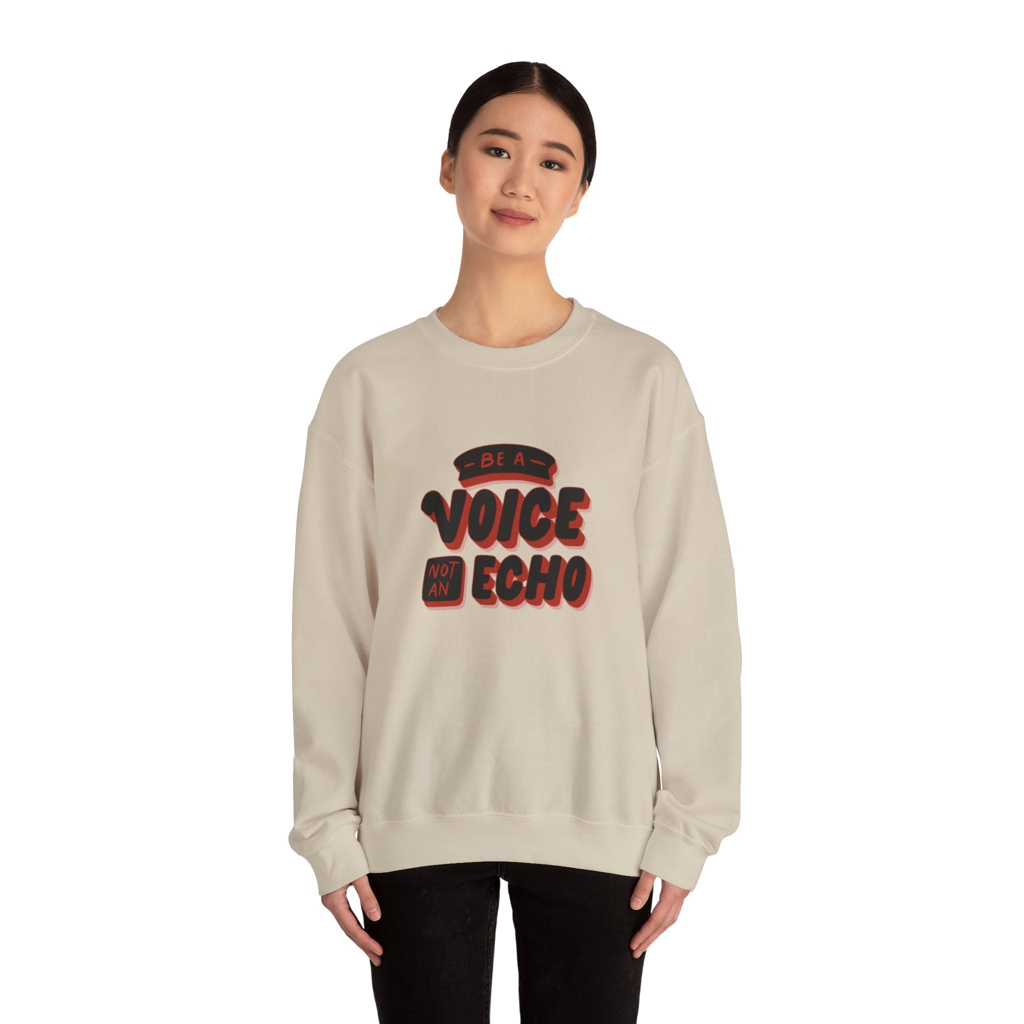 Be a Voice, Not an Echo Sweatshirt - Trendy & Inspirational Fashion, Empowerment Fashion