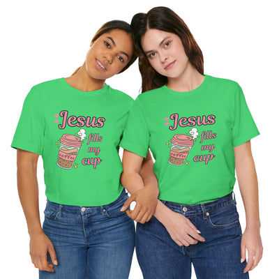 Jesus Fills My Cup - Valentine's Day Christian T-Shirt for Women & Men"