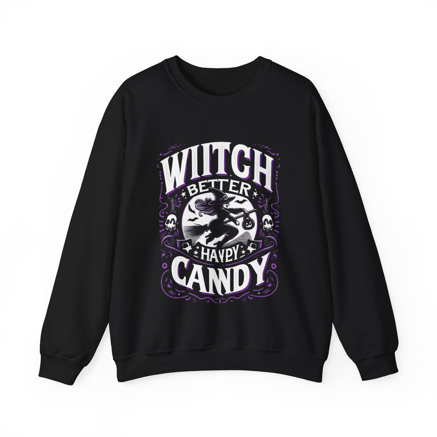 Witch Better Have My Candy Sweatshirt: Spooky Cute Halloween Apparel